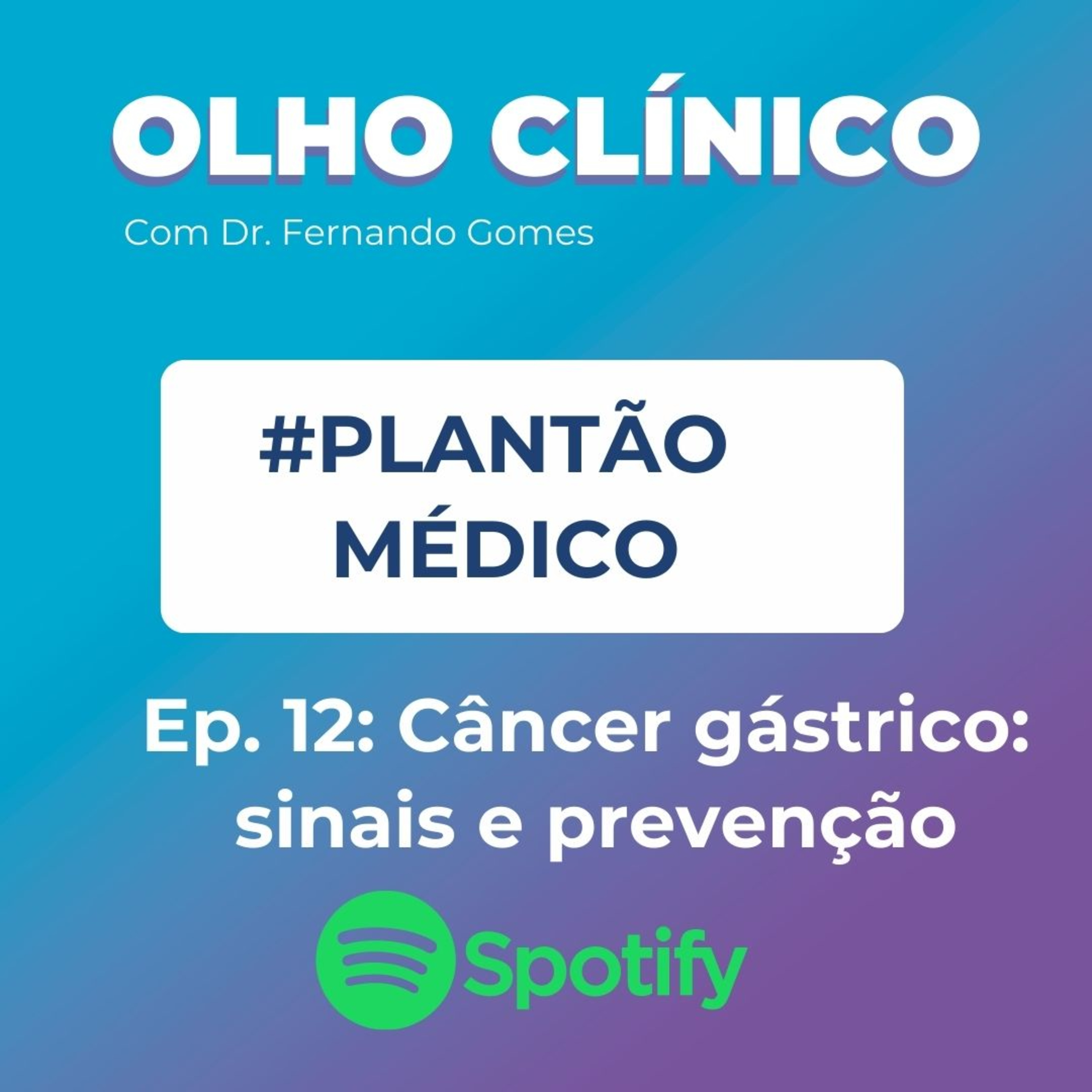 PLANTÃO MÉDICO #12 Câncer gástrico: sinais e prevenção episode artwork