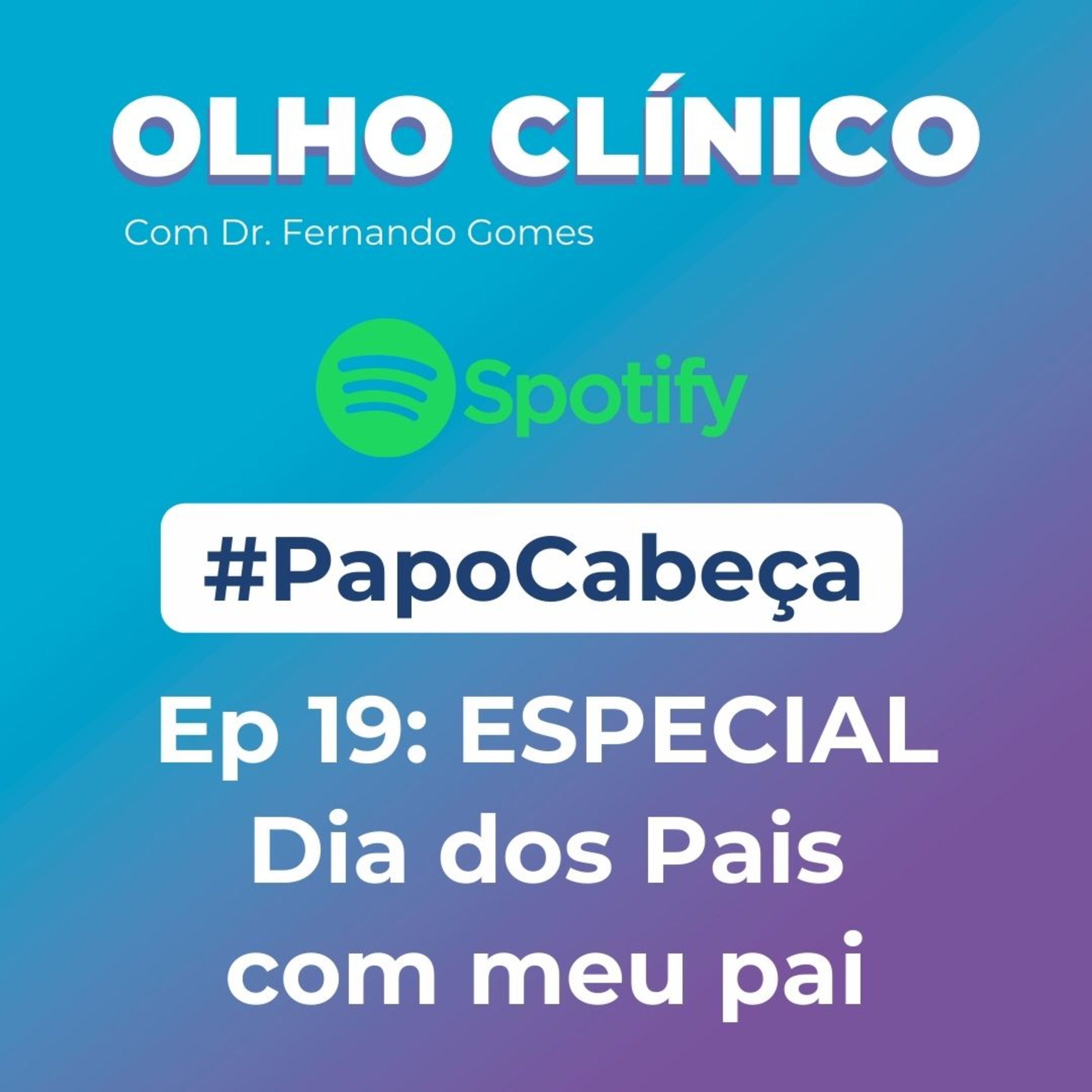 PAPO CABEÇA Ep. #19: ESPECIAL Dia dos Pais com meu pai episode artwork