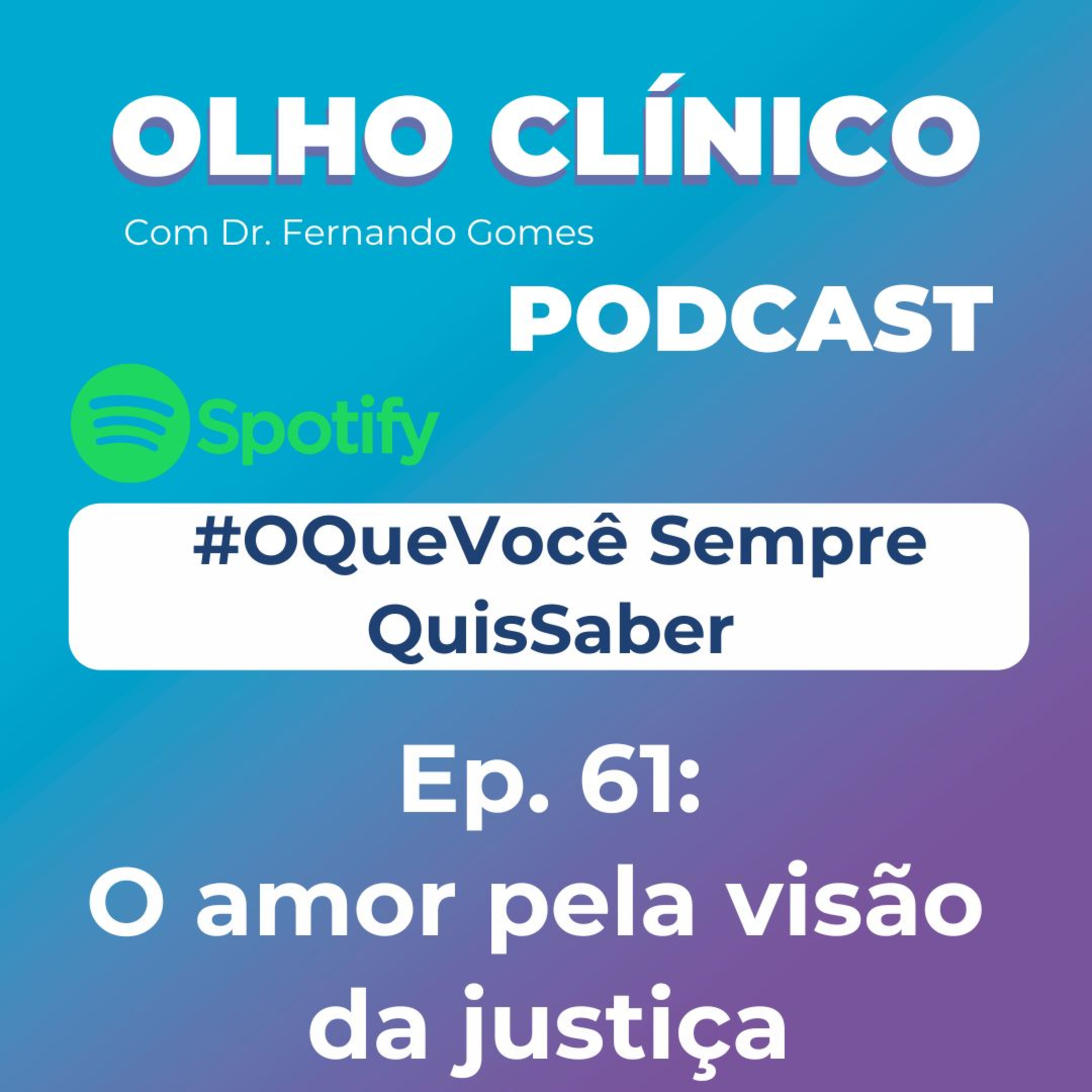 Olho Clínico com Dr. Fernando Gomes
