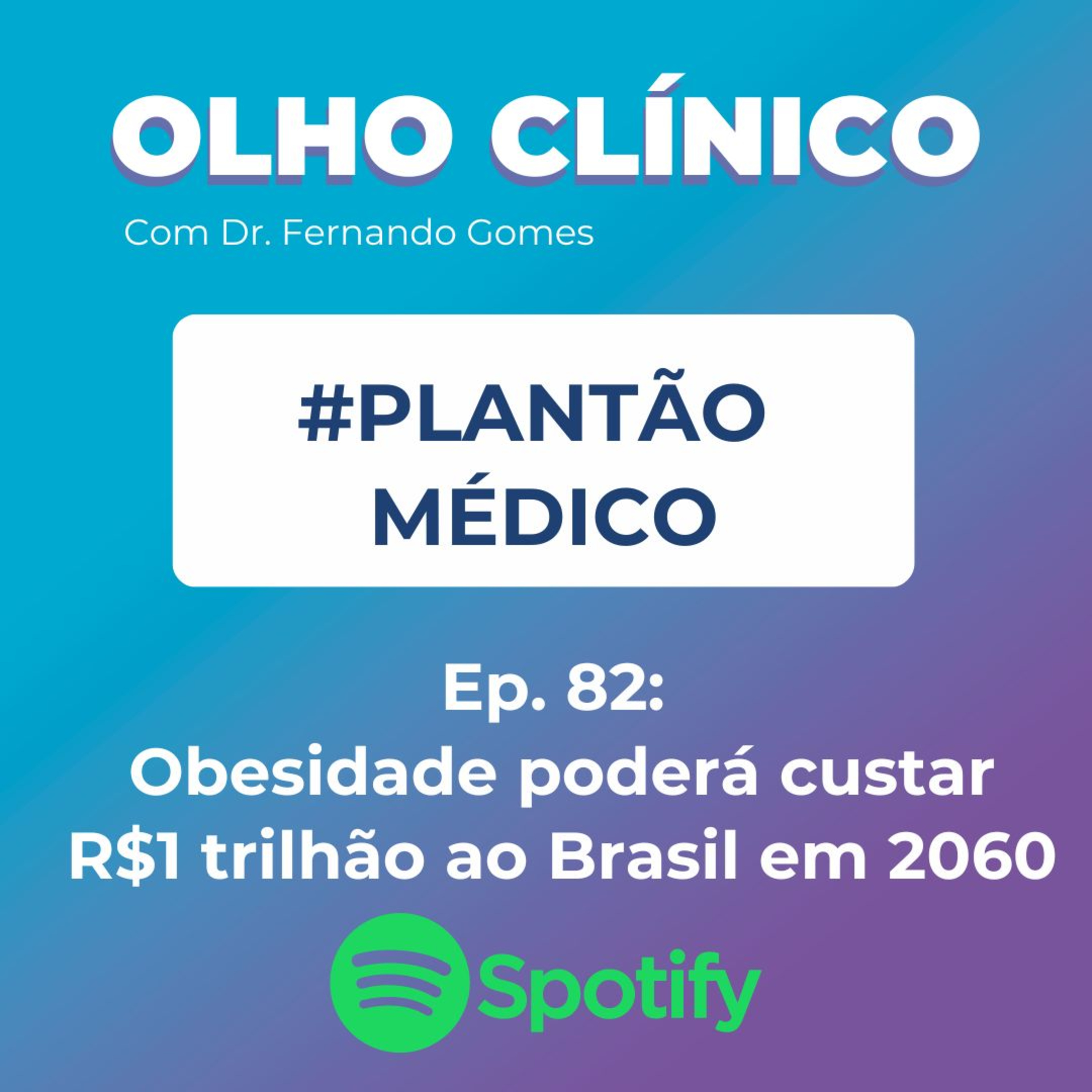 Obesidade poderá custar 1 trilhão de reais ao Brasil em 2060 #Ep.82 episode artwork