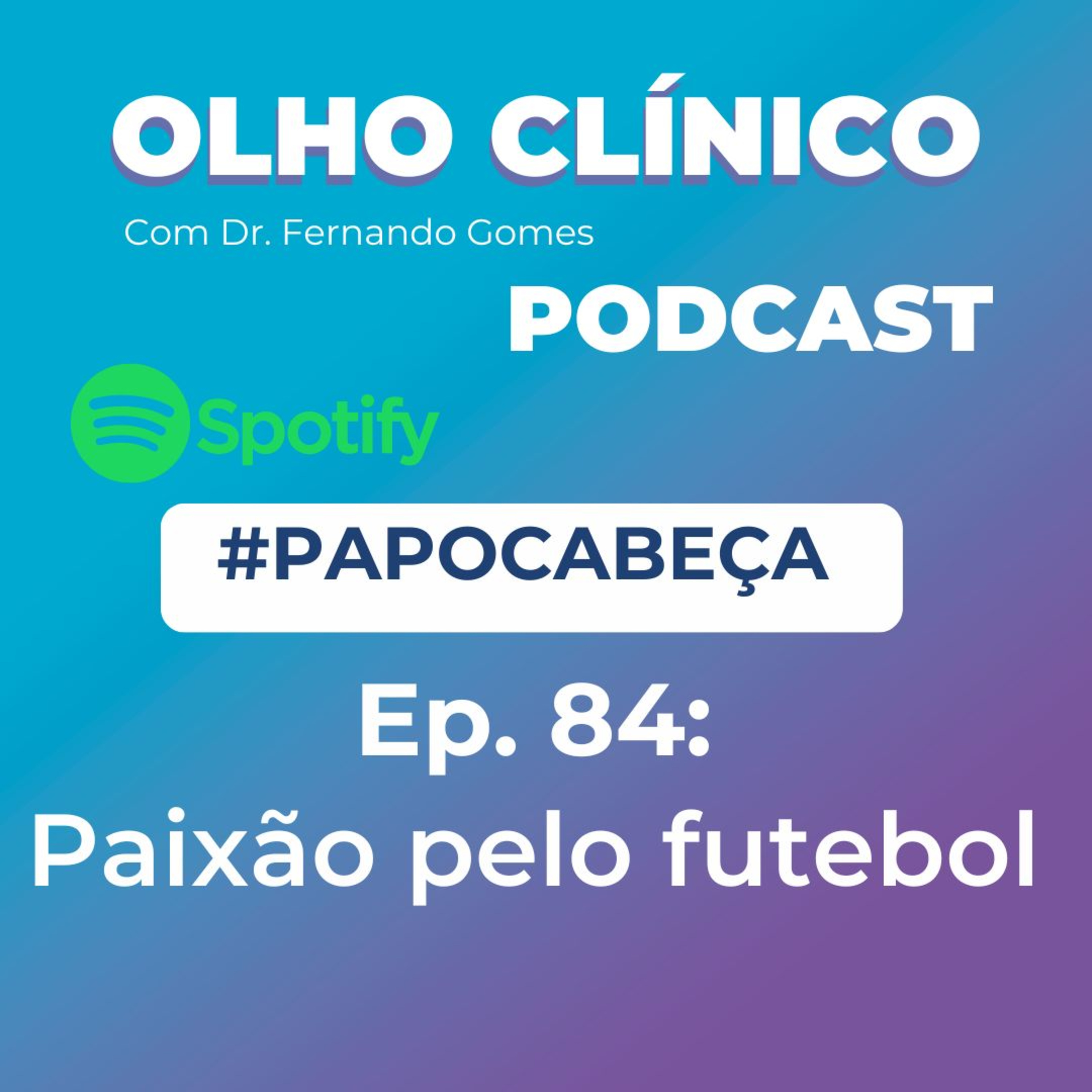 Olho Clínico com Dr. Fernando Gomes