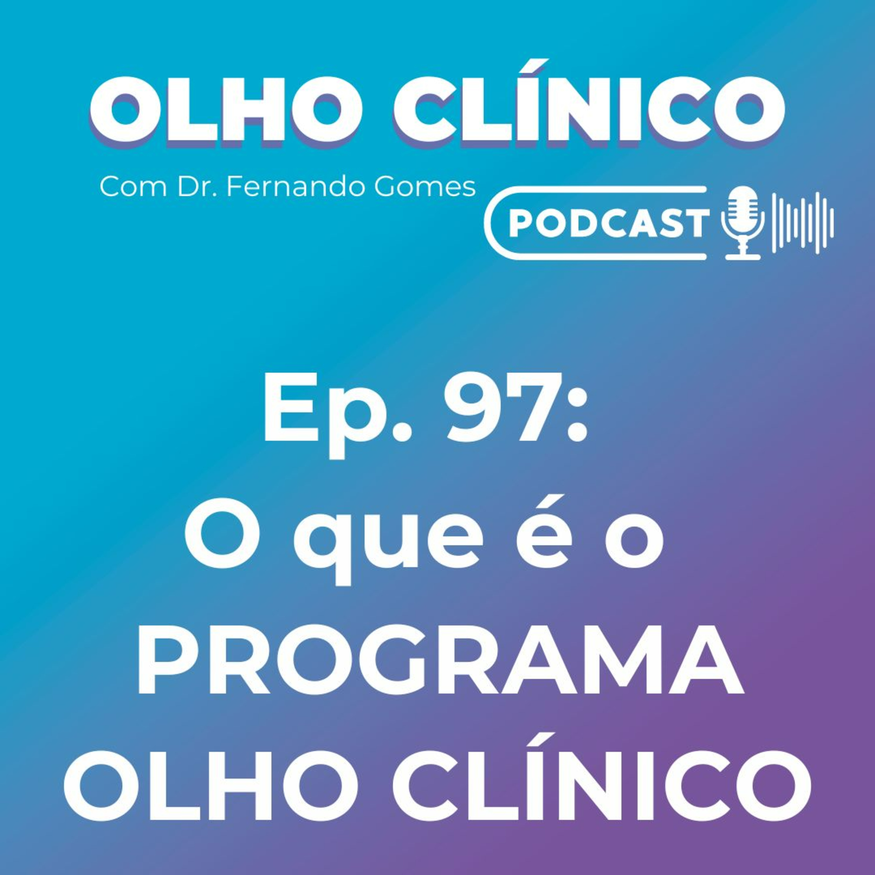 Olho Clínico com Dr. Fernando Gomes
