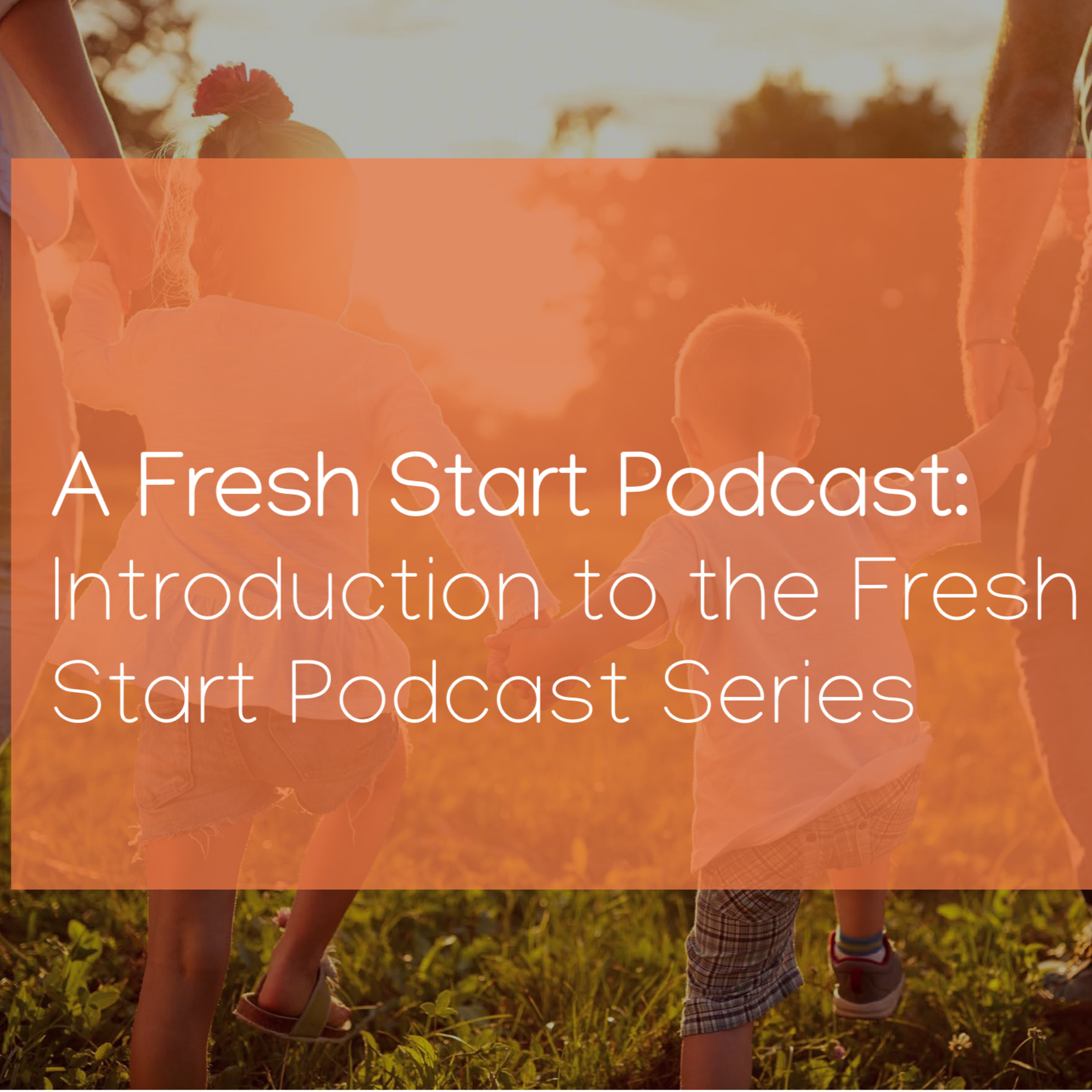 Fresh Start Podcast Series