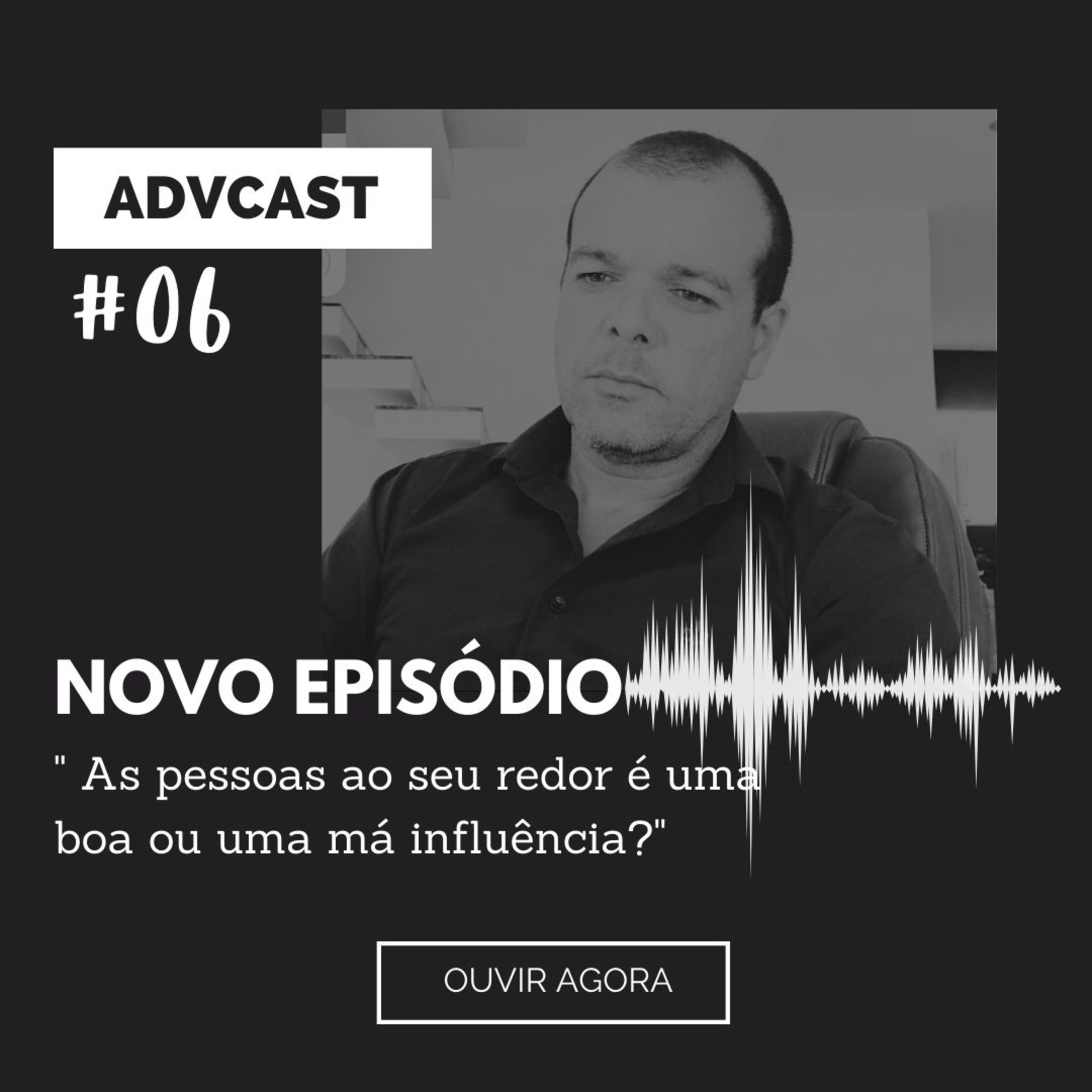 #06 As pessoas ao seu redor, qual a sua opinião de verdade?