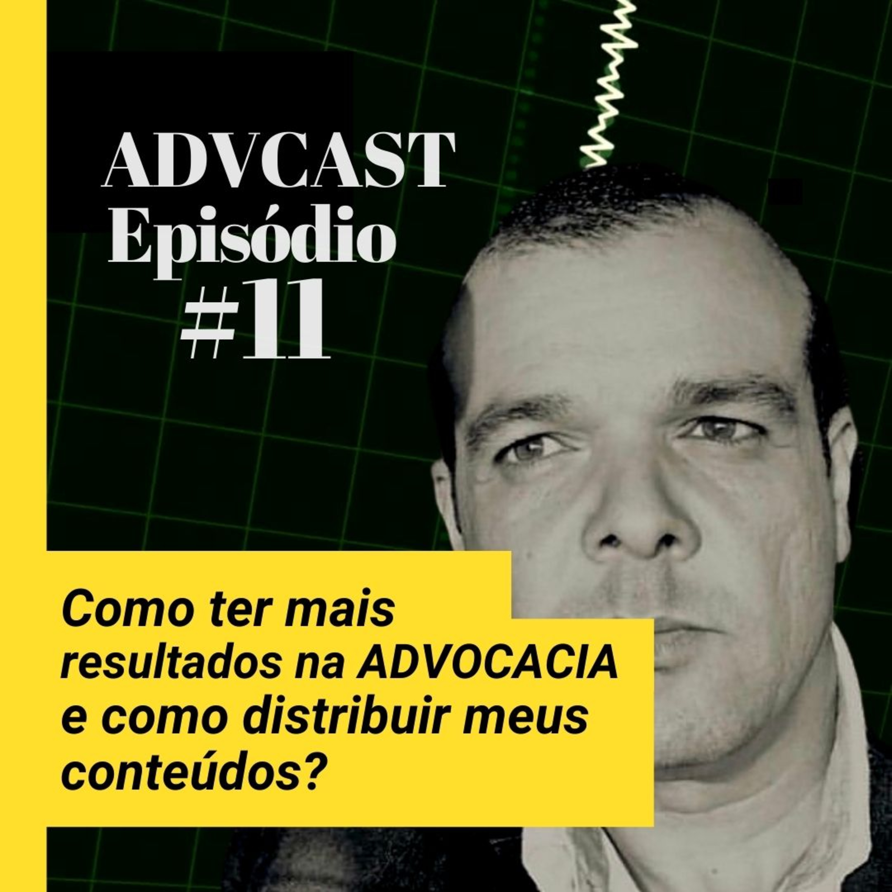 #11 Como ter mais resultados na advocacia e como distribuir meu conteúdo? episode artwork