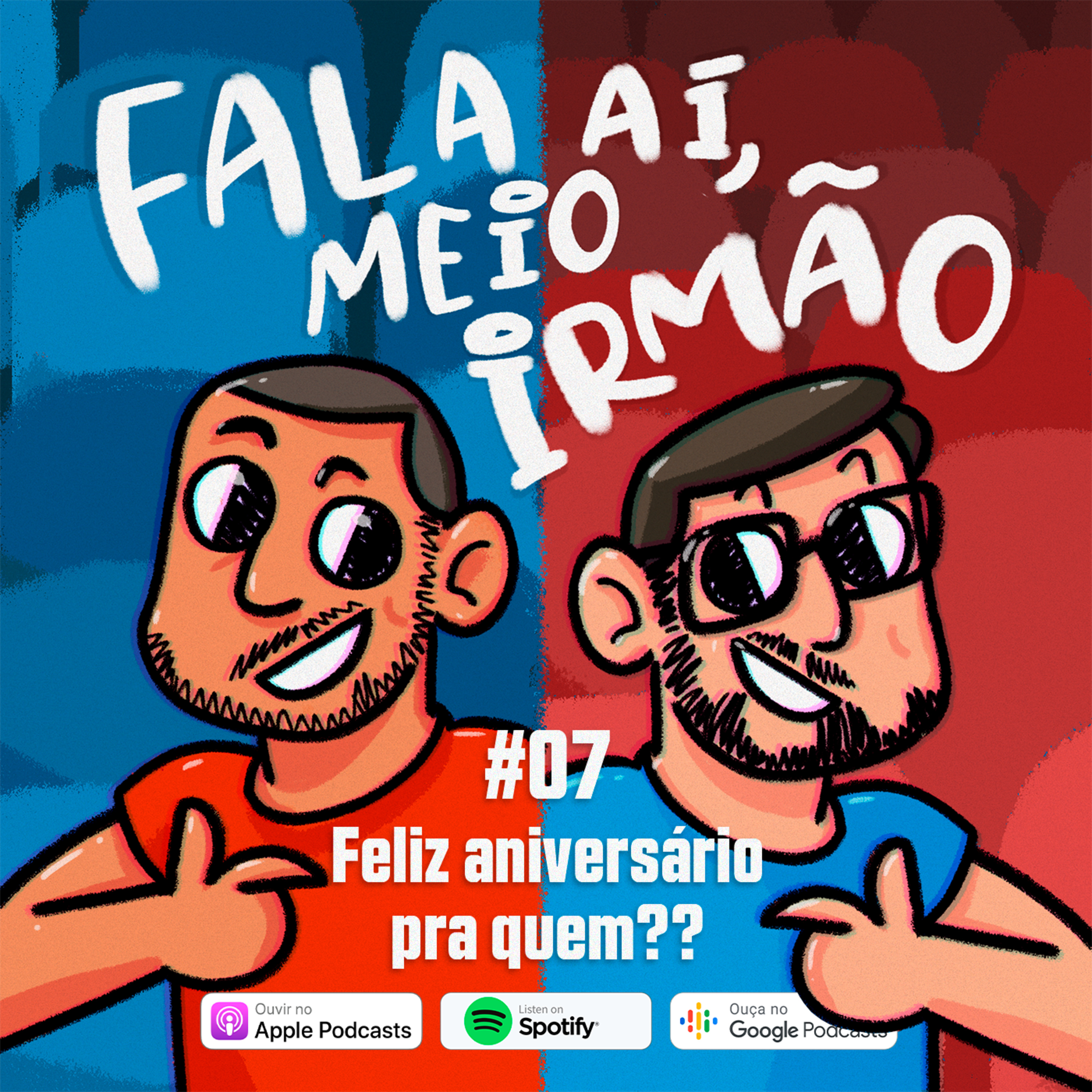 Fala aí, meio irmão