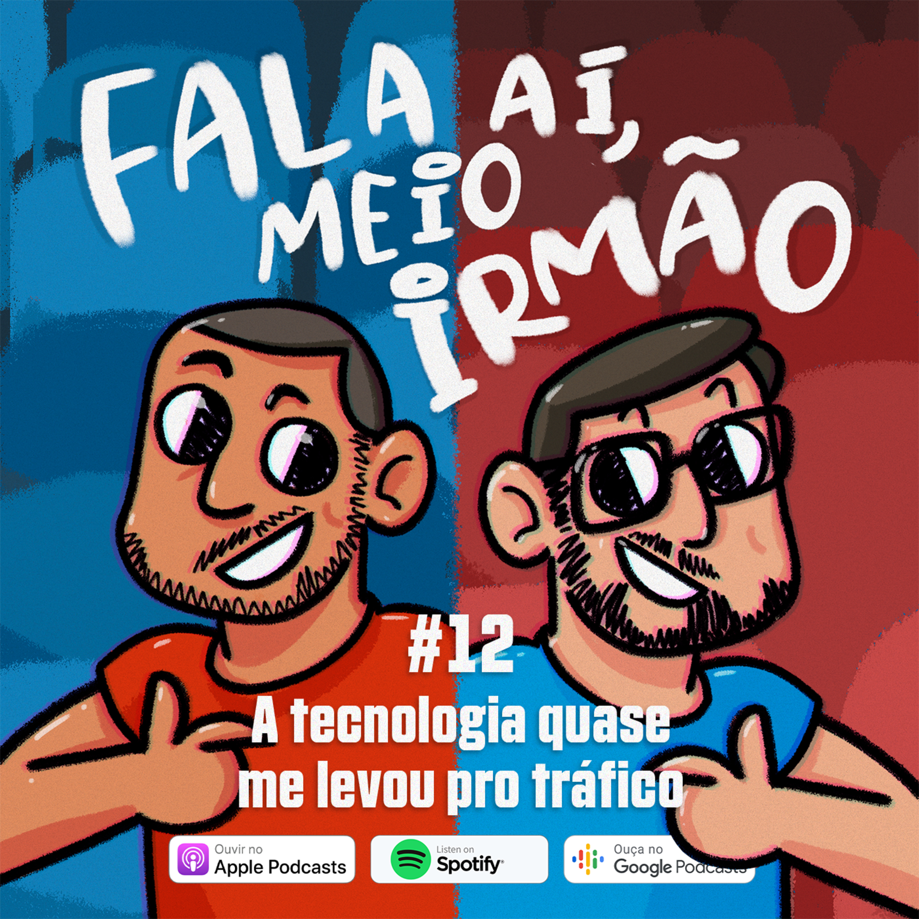 Fala aí, meio irmão