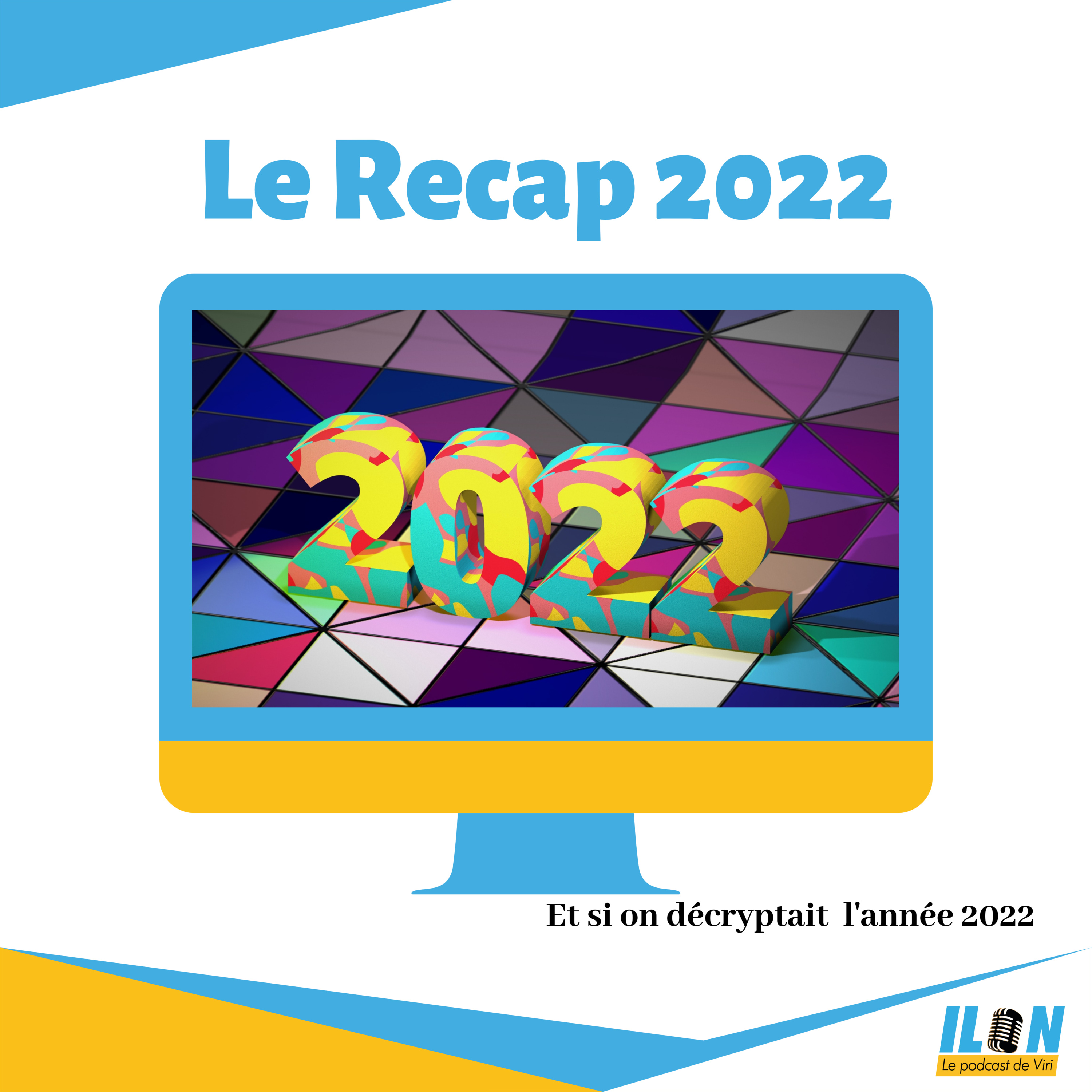 #8 Le recap 2022: Décryptons l'année 2022 episode artwork