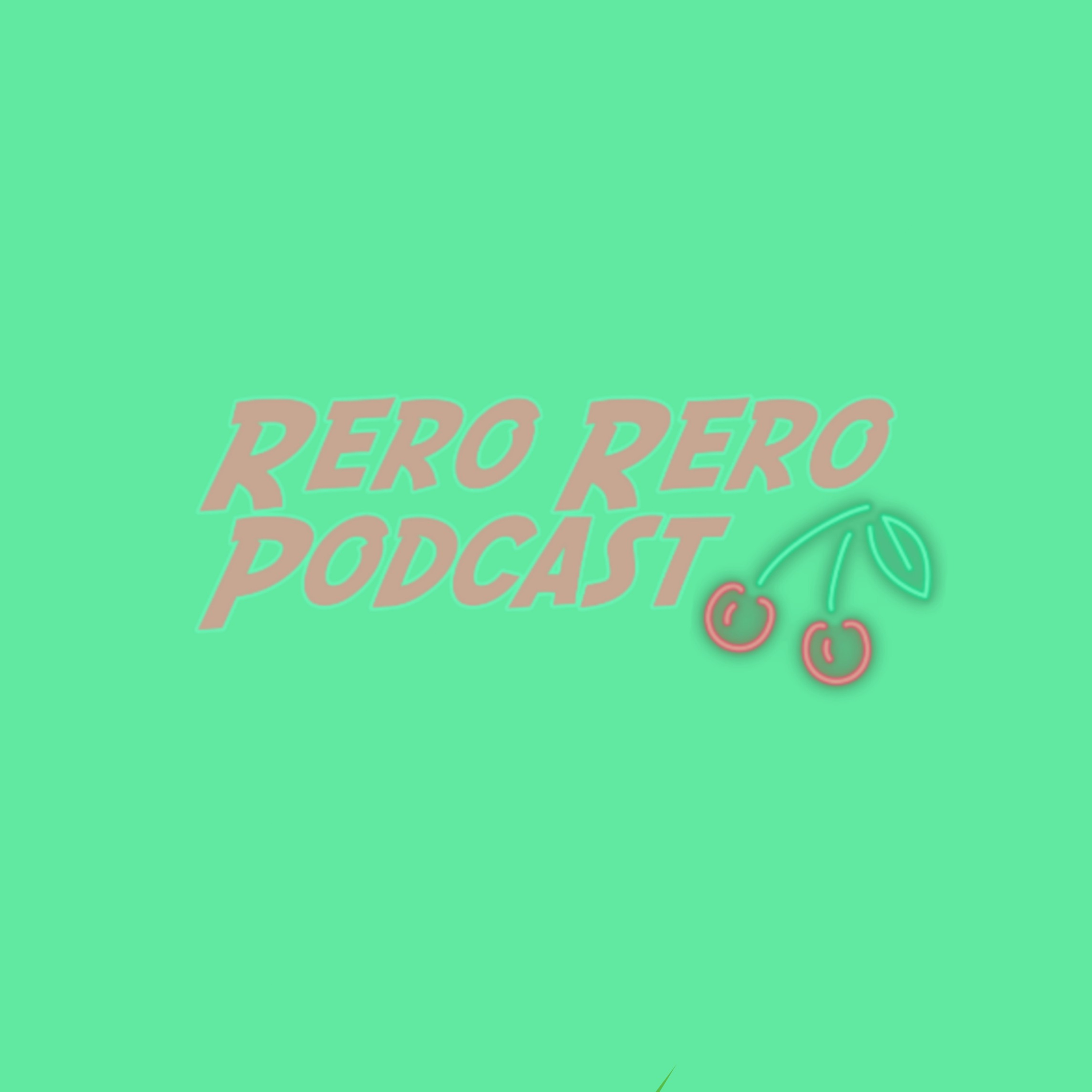 Rero Rero Podcast