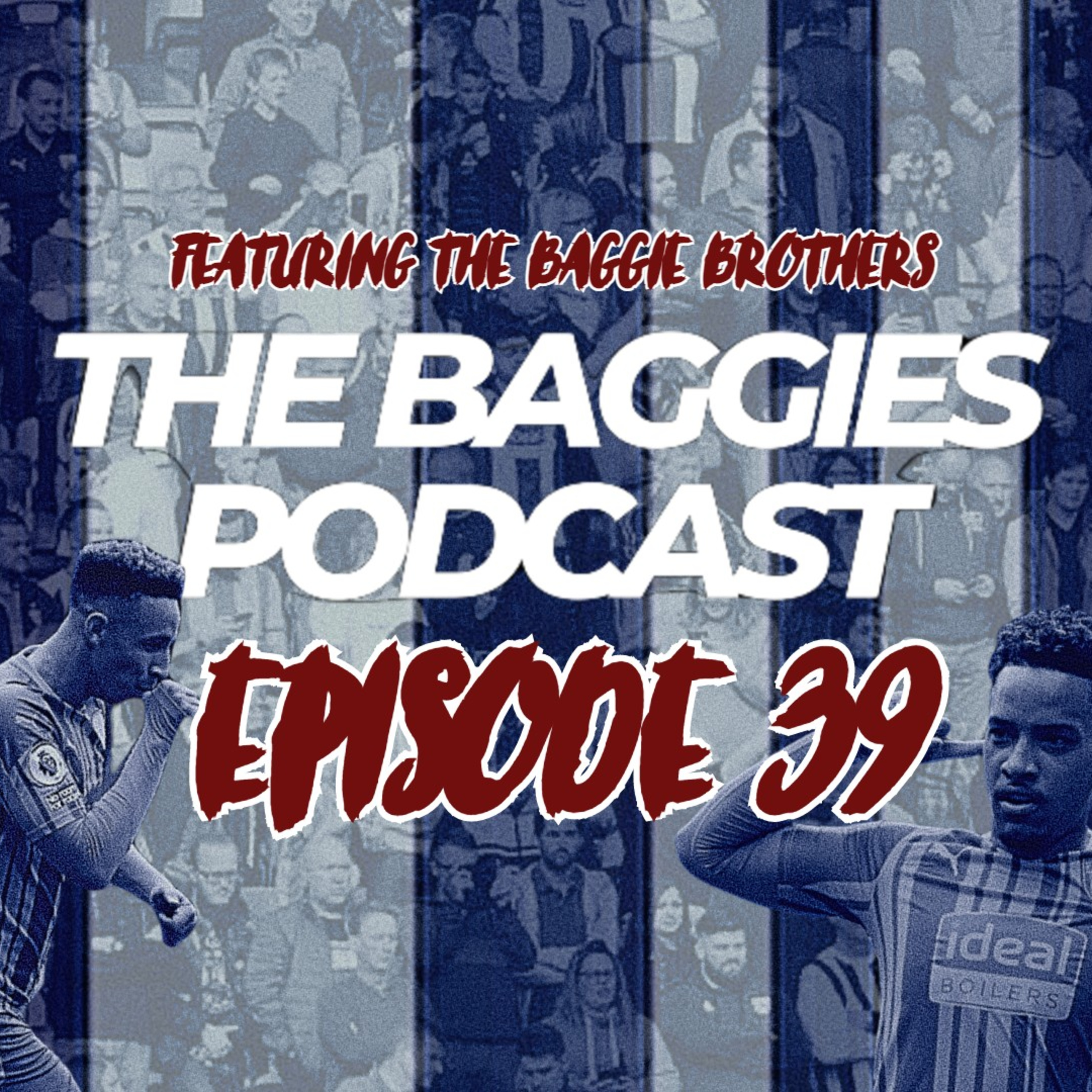 The Baggies Podcast