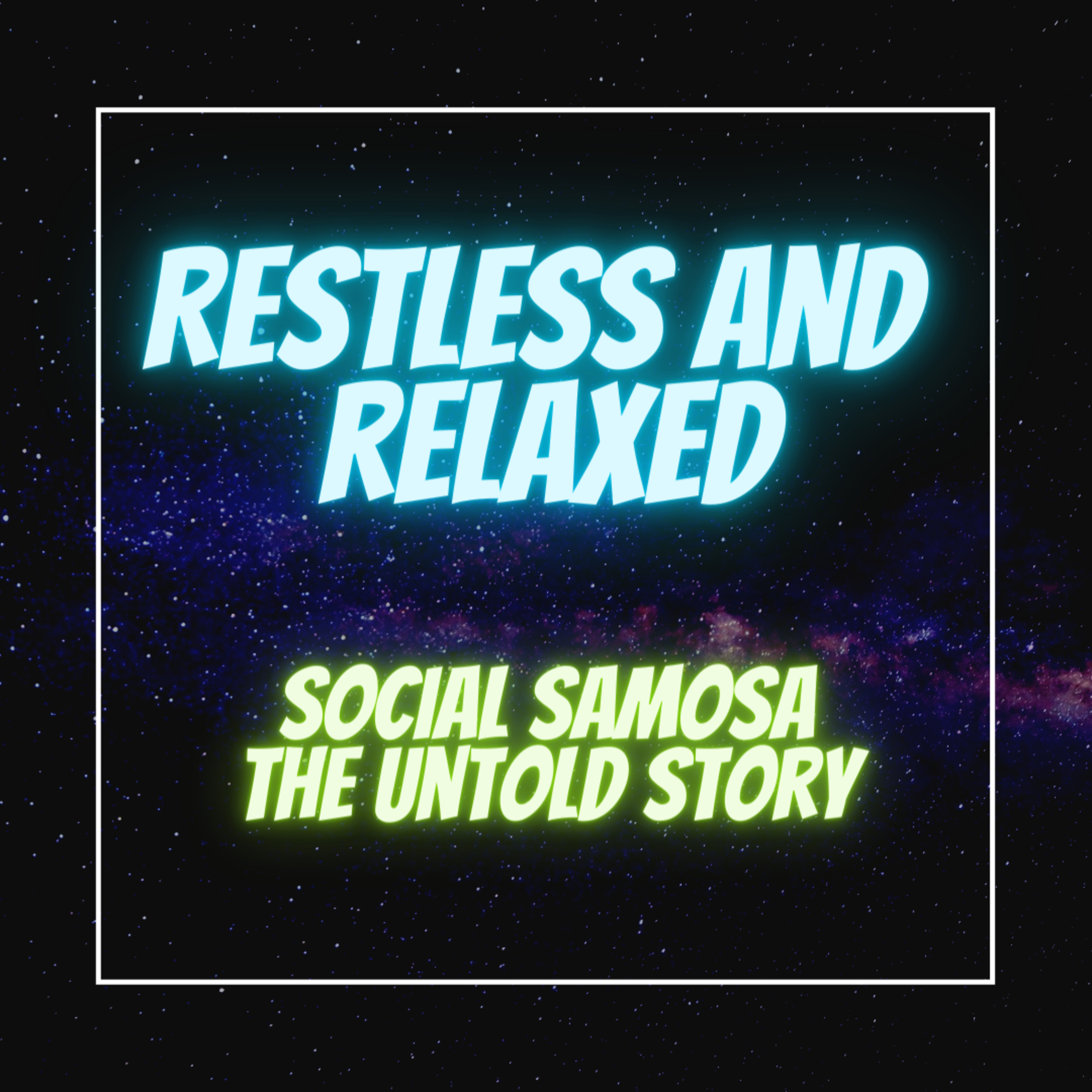 Restless and Relaxed