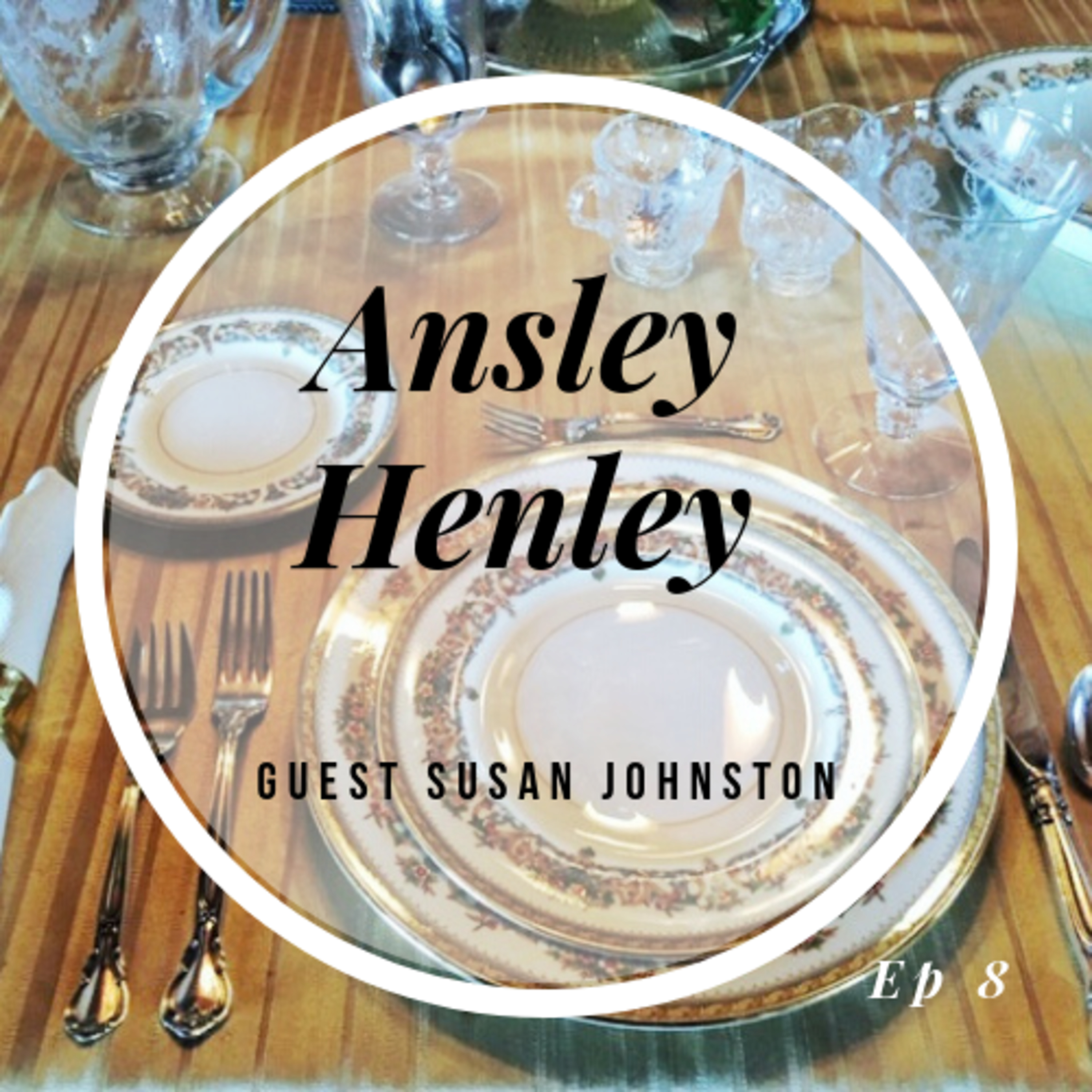 Episode 8- Aynsley Henley