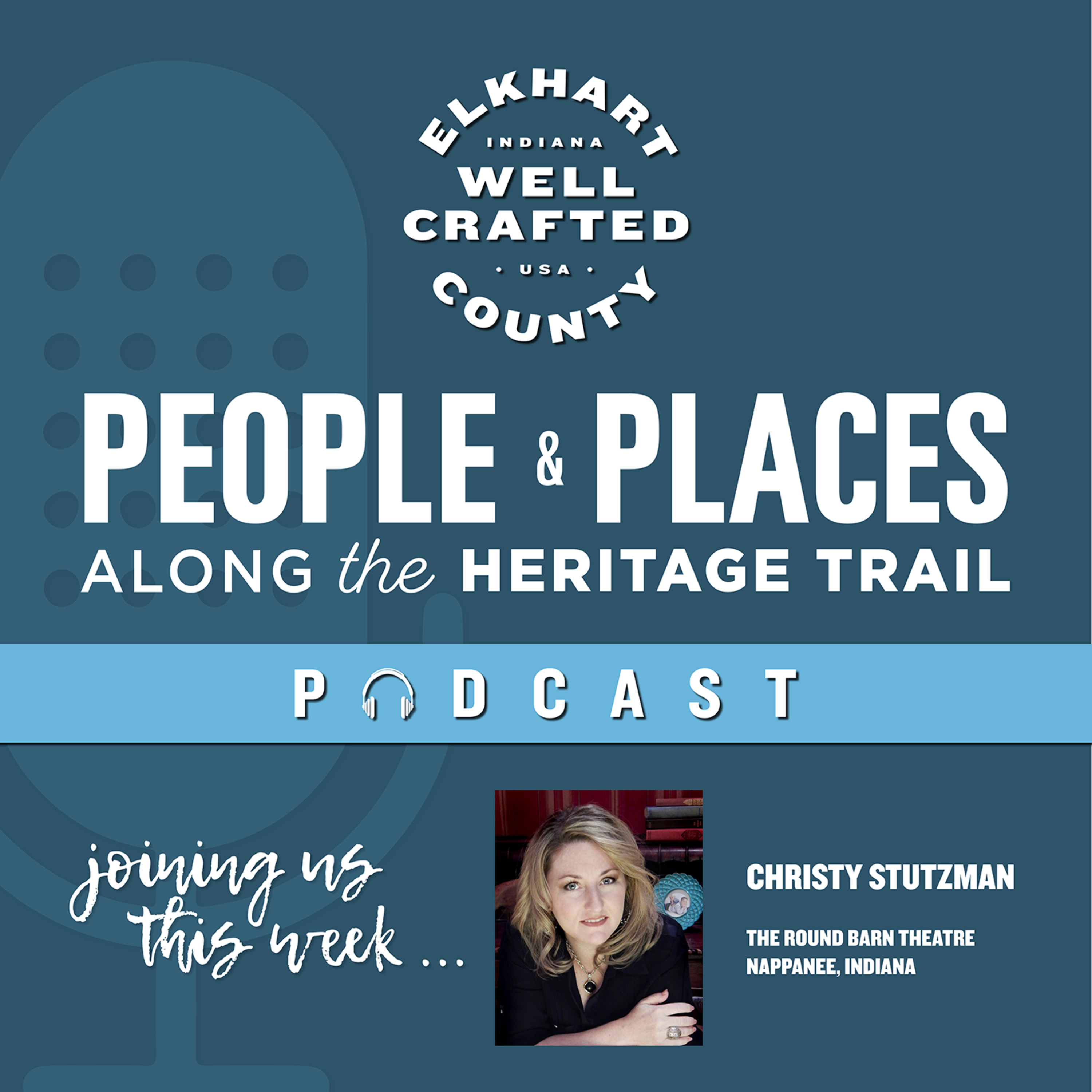Christy Stutzman - The Round Barn Theatre :: People & Places along the Heritage Trail episode artwork