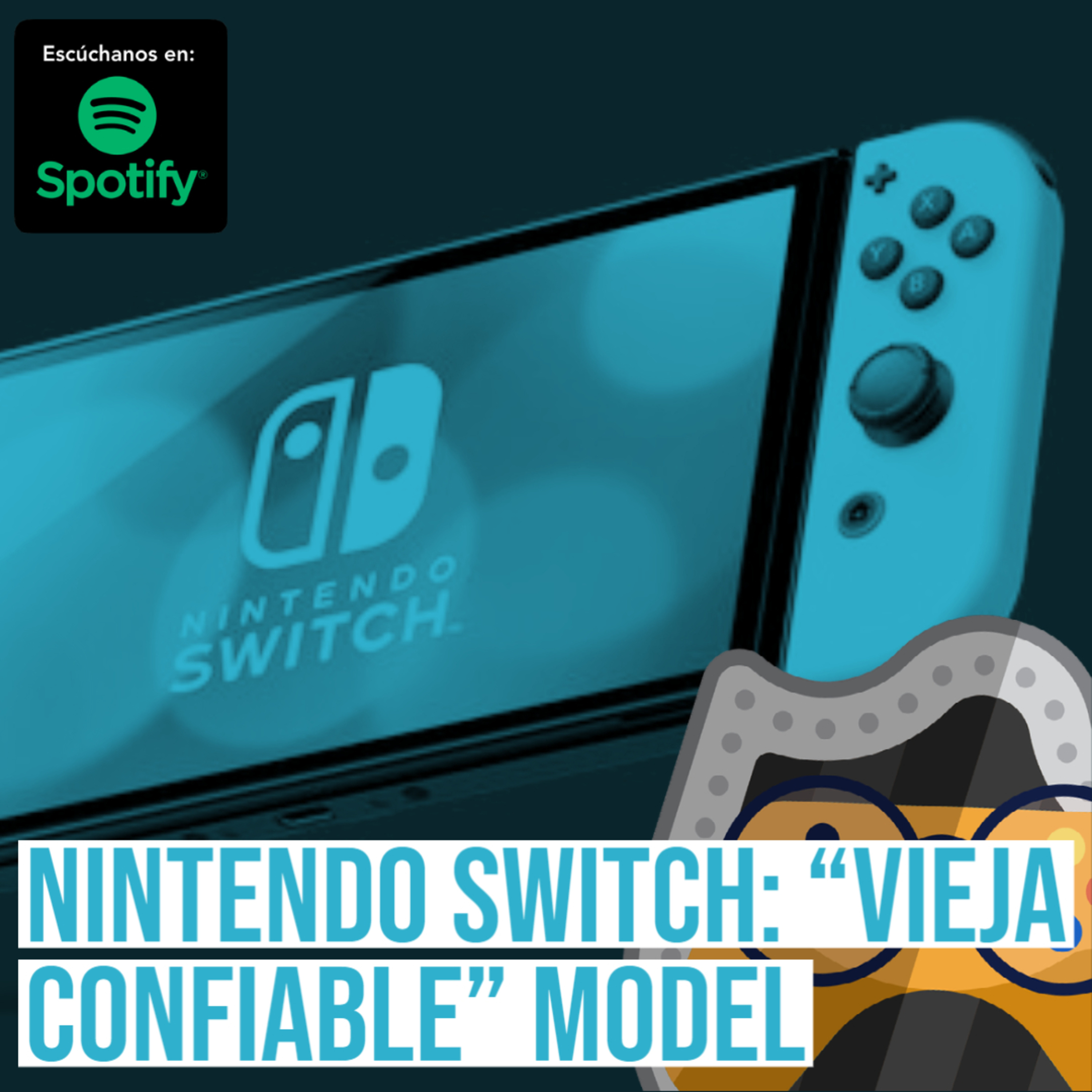 Nintendo Switch: "VIEJA CONFIABLE" MODEL episode artwork