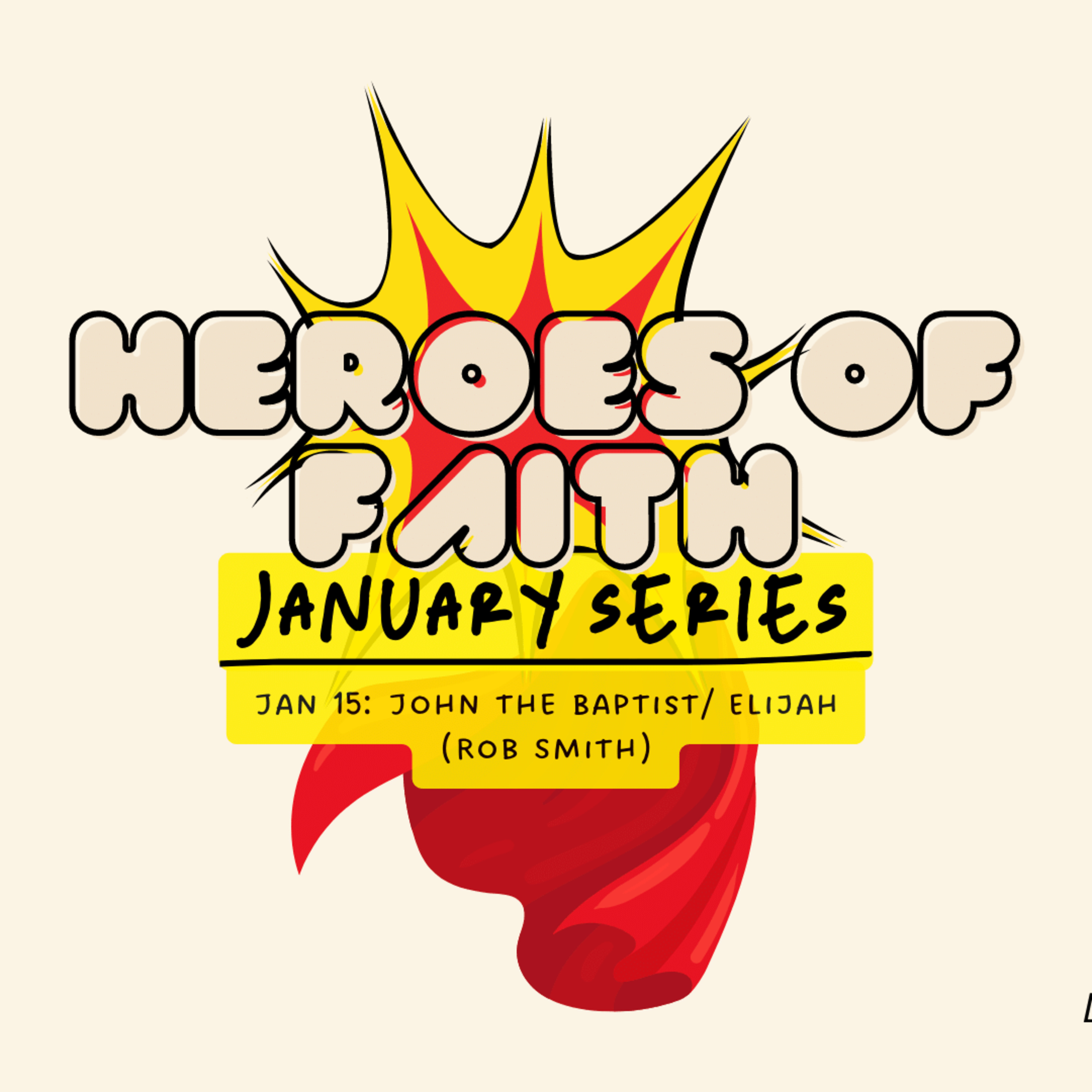 Heroes of faith - John the Baptist/Elijah (Rob Smith) 25 Jan 2023 episode artwork
