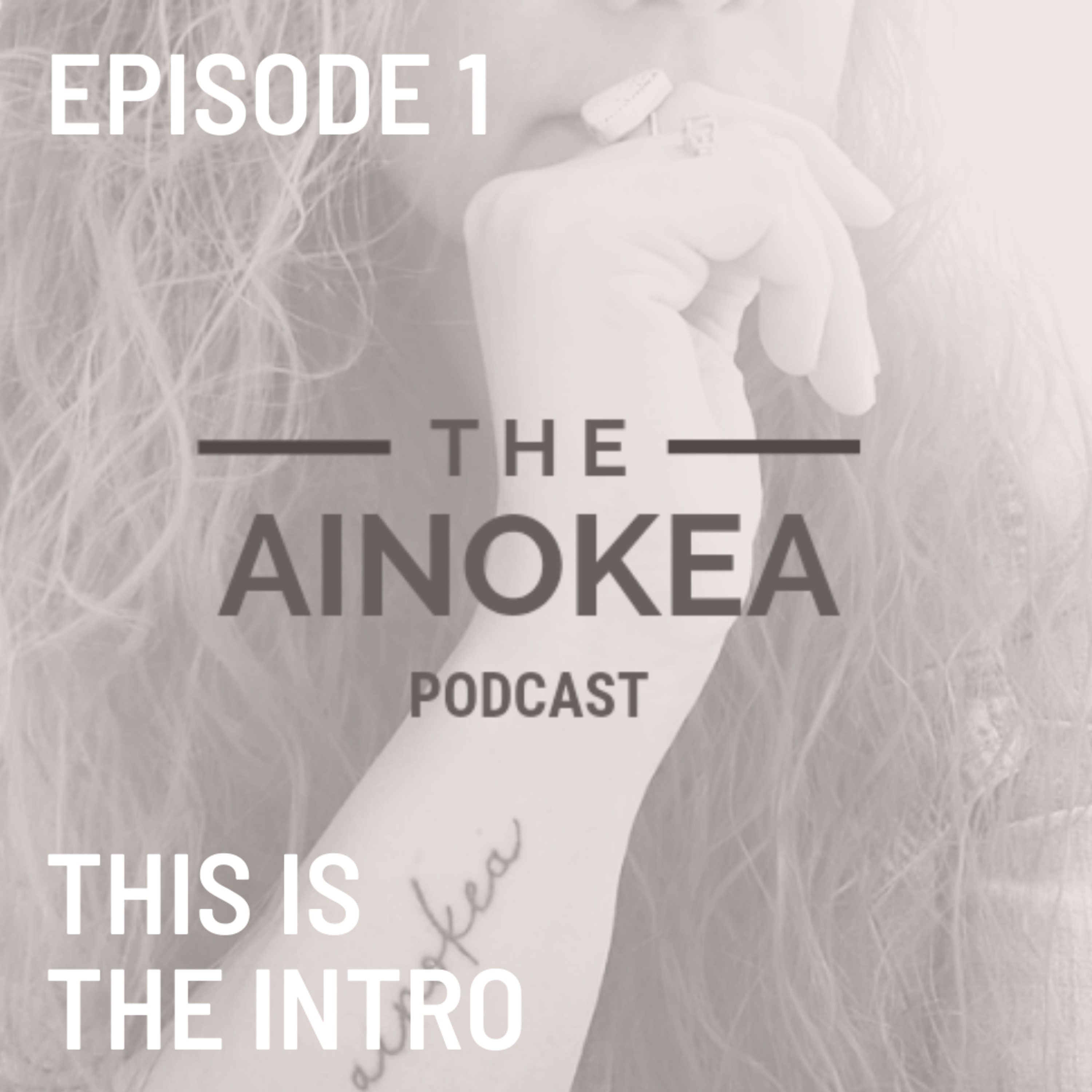 The Ainokea Podcast