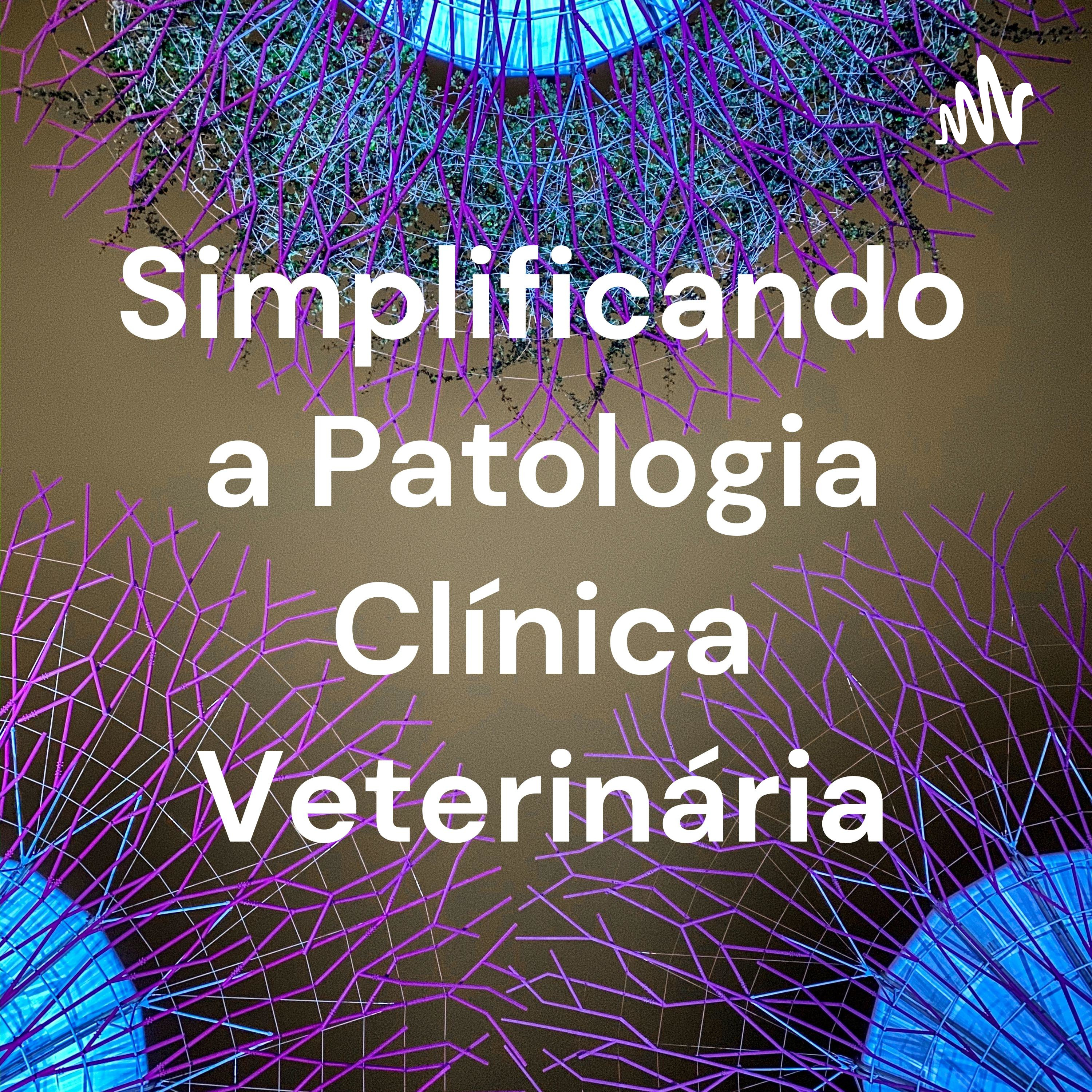 Simplificando a Patologia Clínica Veterinária