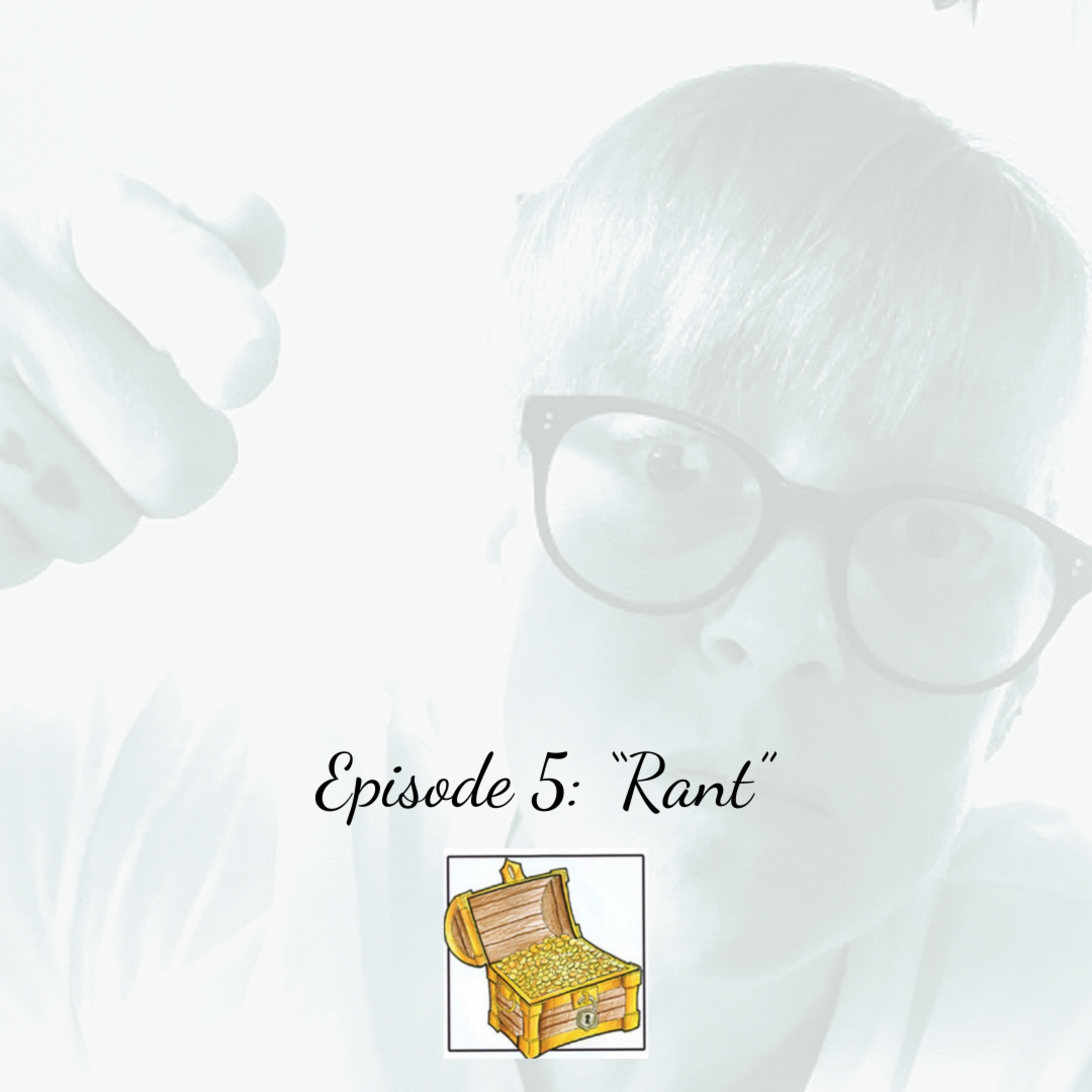 Episode 5: "Rant" episode artwork