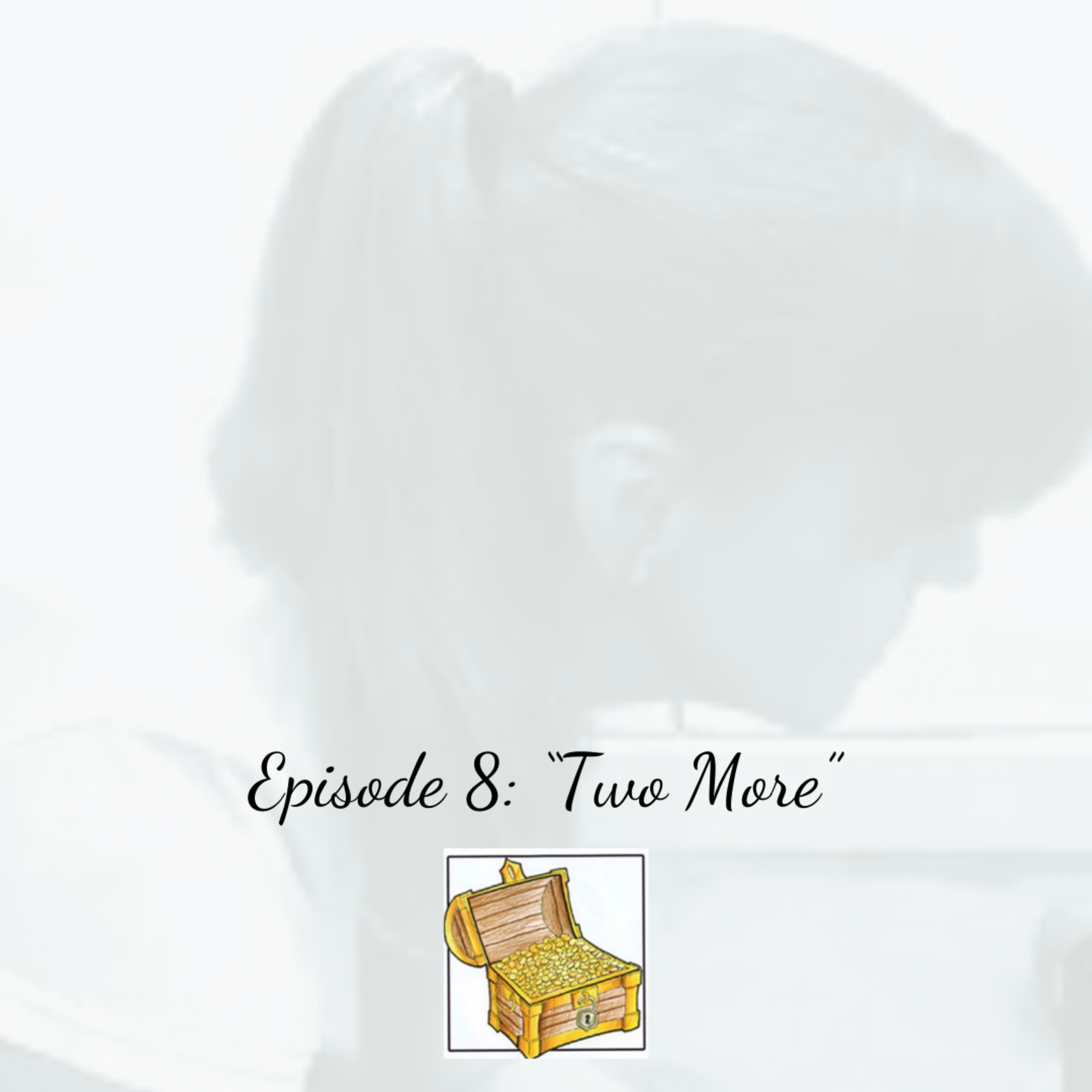 Episode 8: "Two More" episode artwork