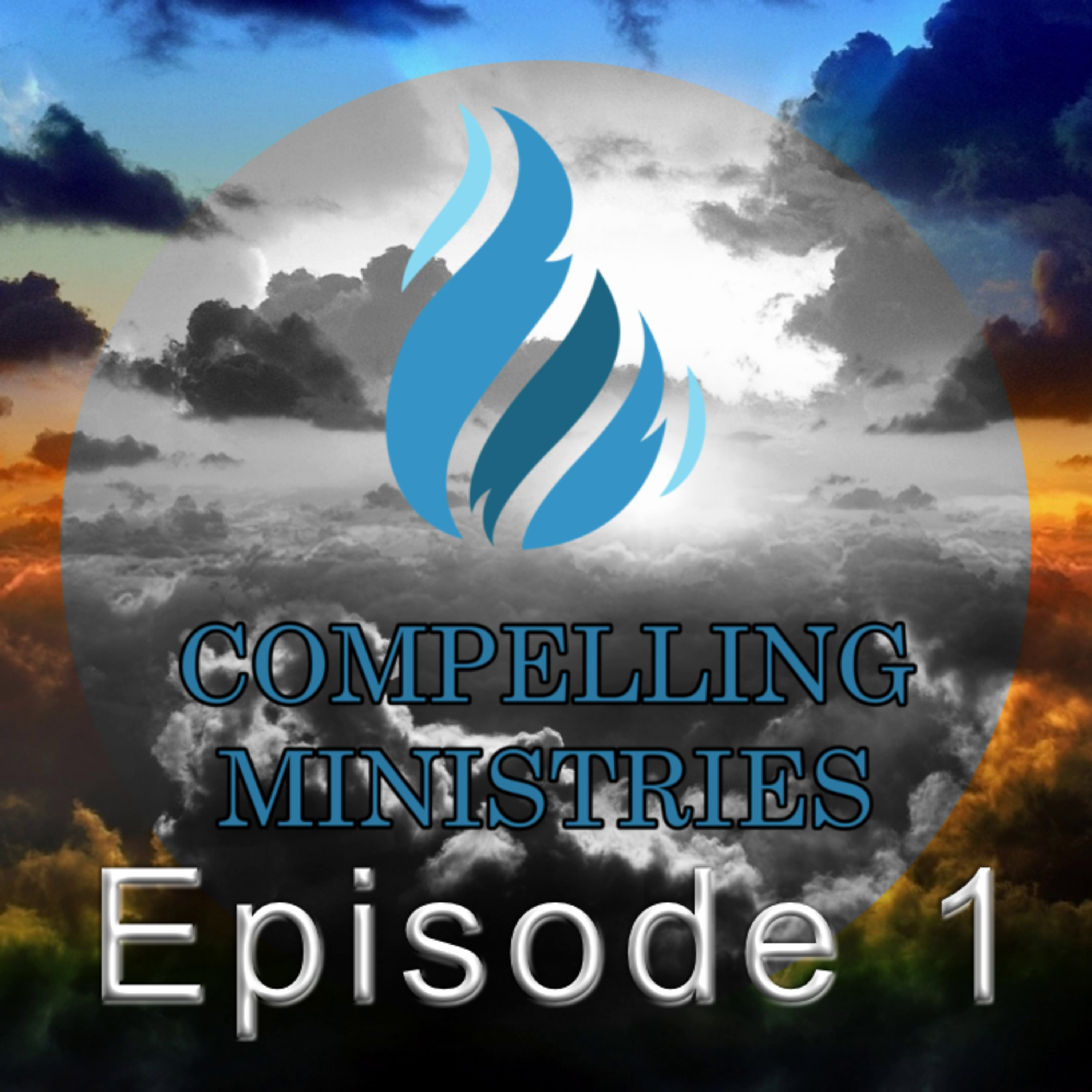 Compelling Ministries Podcast Episode 1