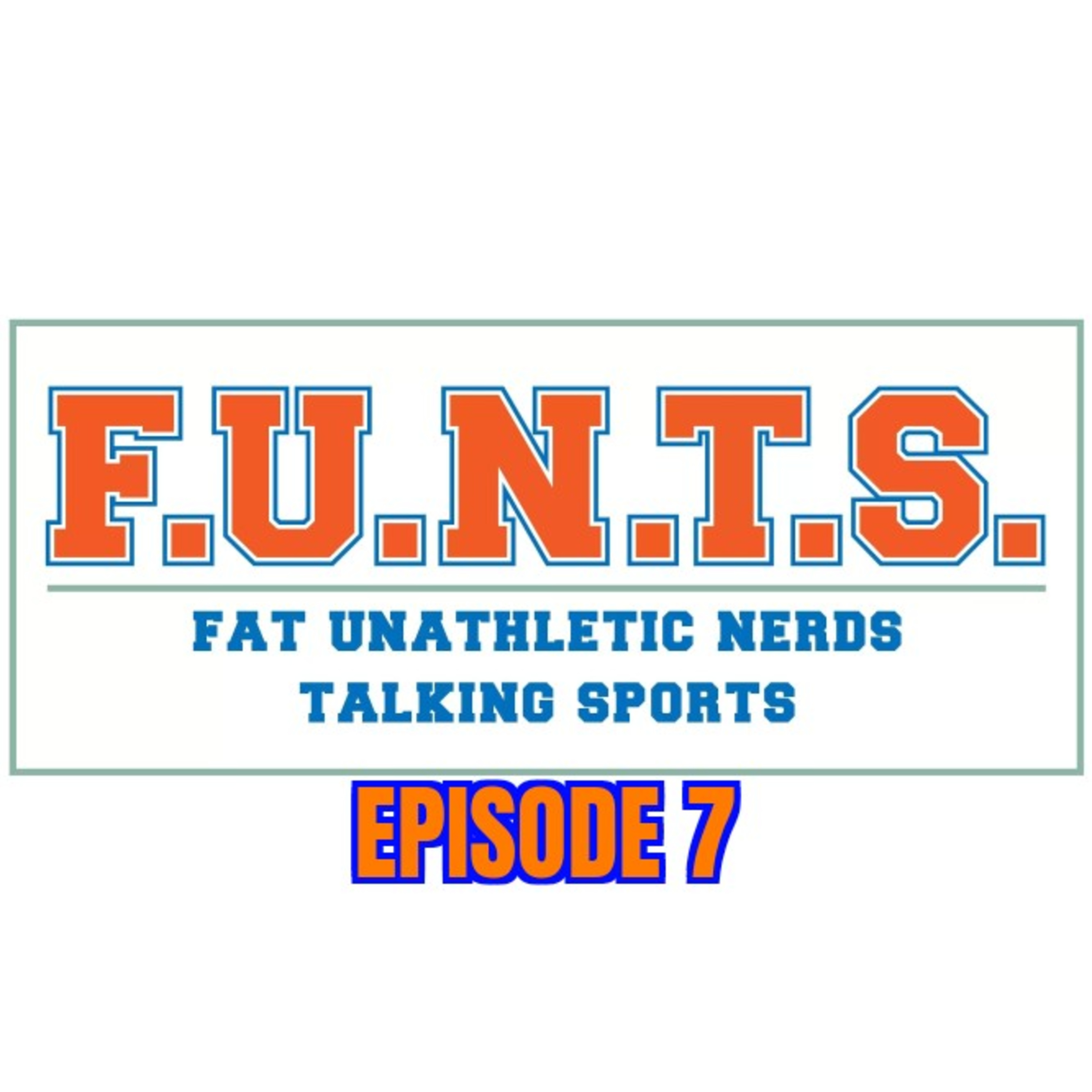 FUNTS (Fat Unathletic Nerds Talking Sports)