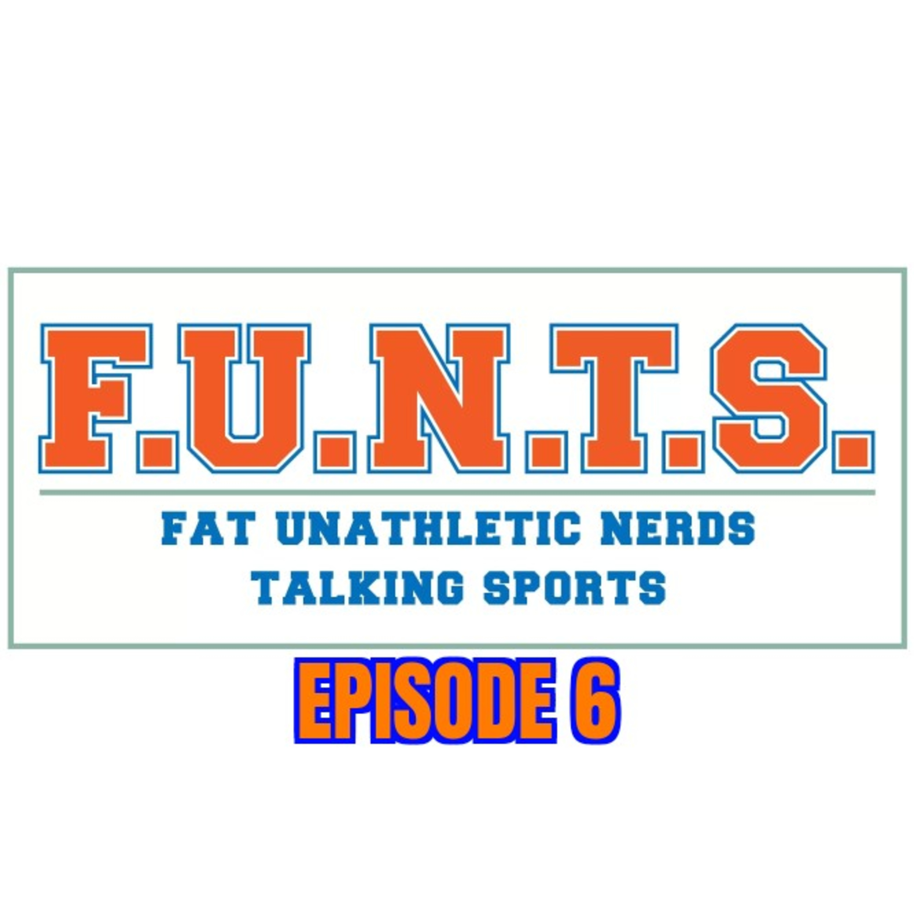 FUNTS (Fat Unathletic Nerds Talking Sports)