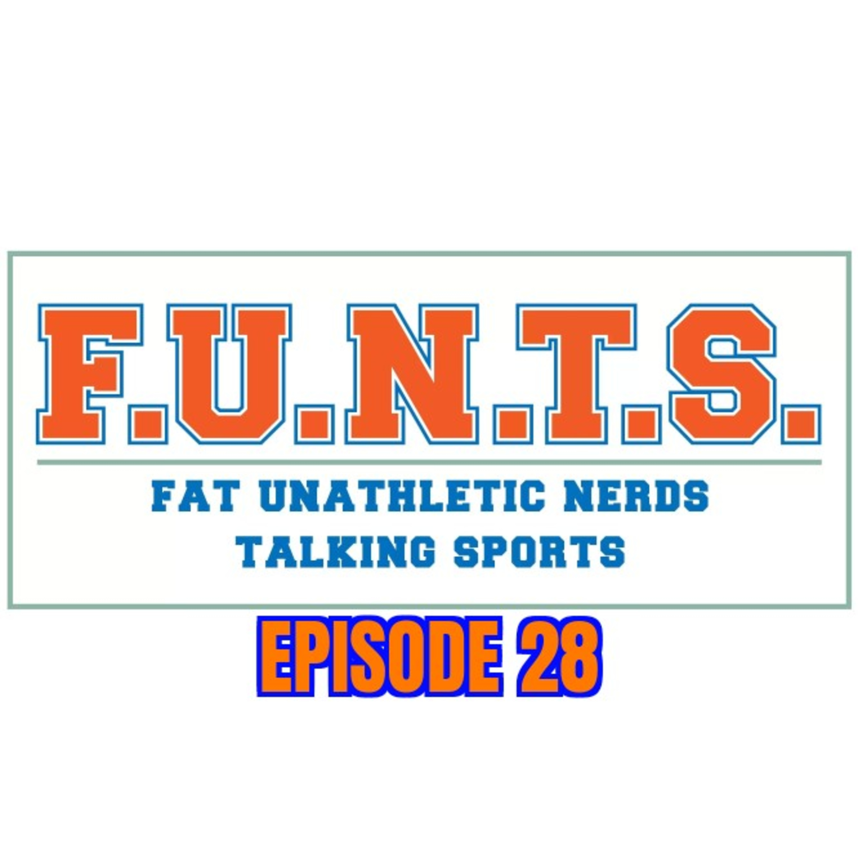 FUNTS (Fat Unathletic Nerds Talking Sports)