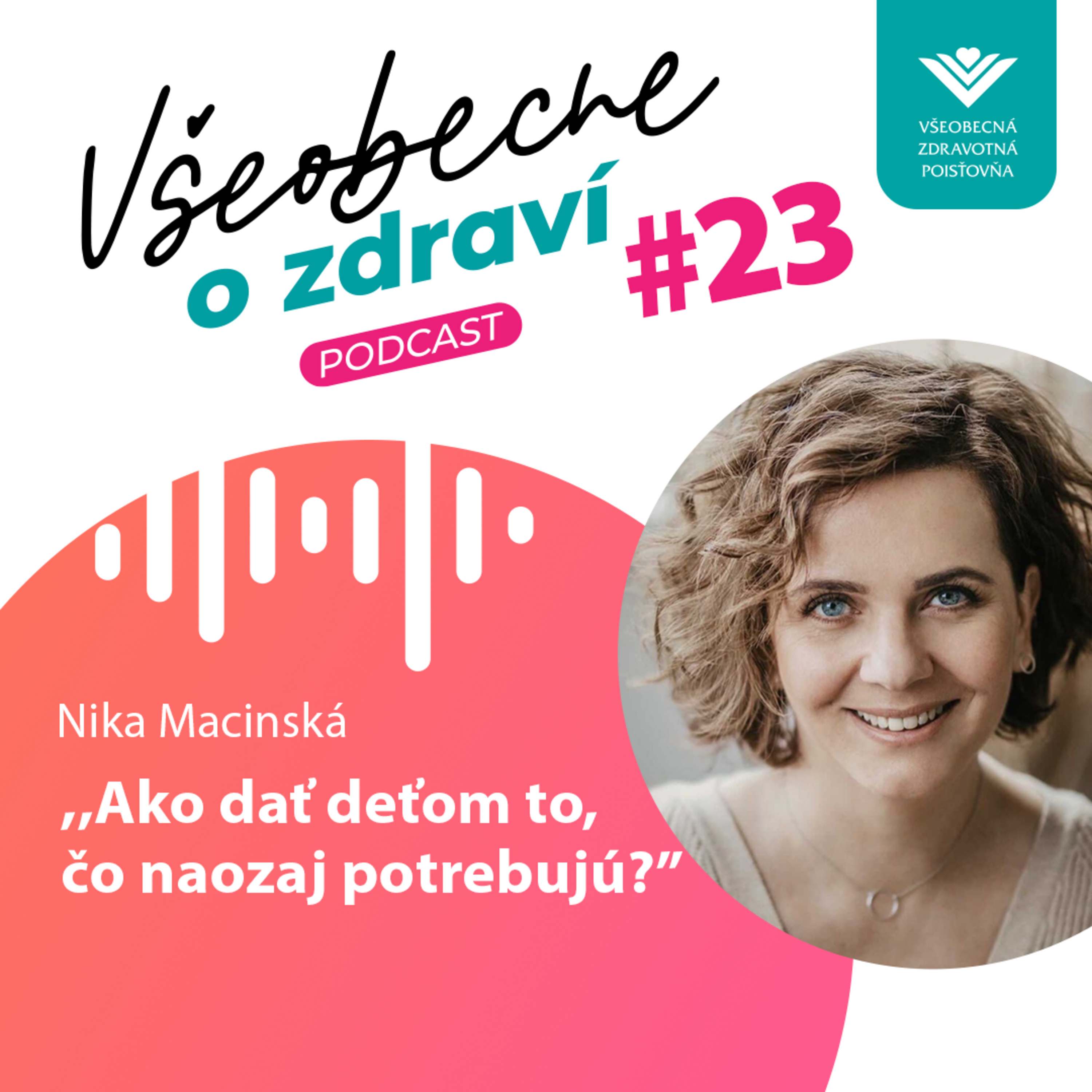#23 Nika Macinská: Ako dať deťom to, čo naozaj potrebujú? episode artwork