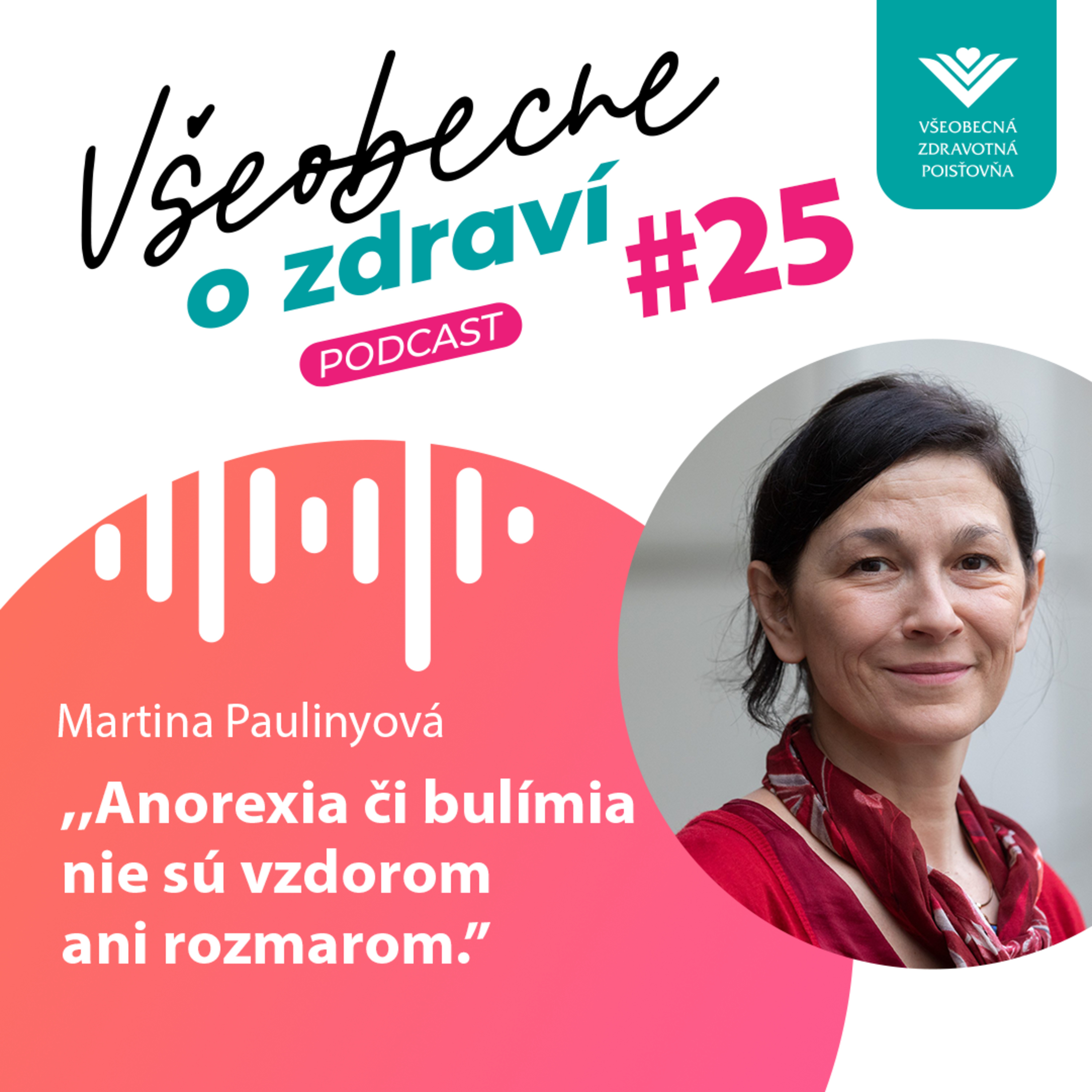#25 Martina Paulinyová: Anorexia či bulímia nie sú vzdorom ani rozmarom.  episode artwork