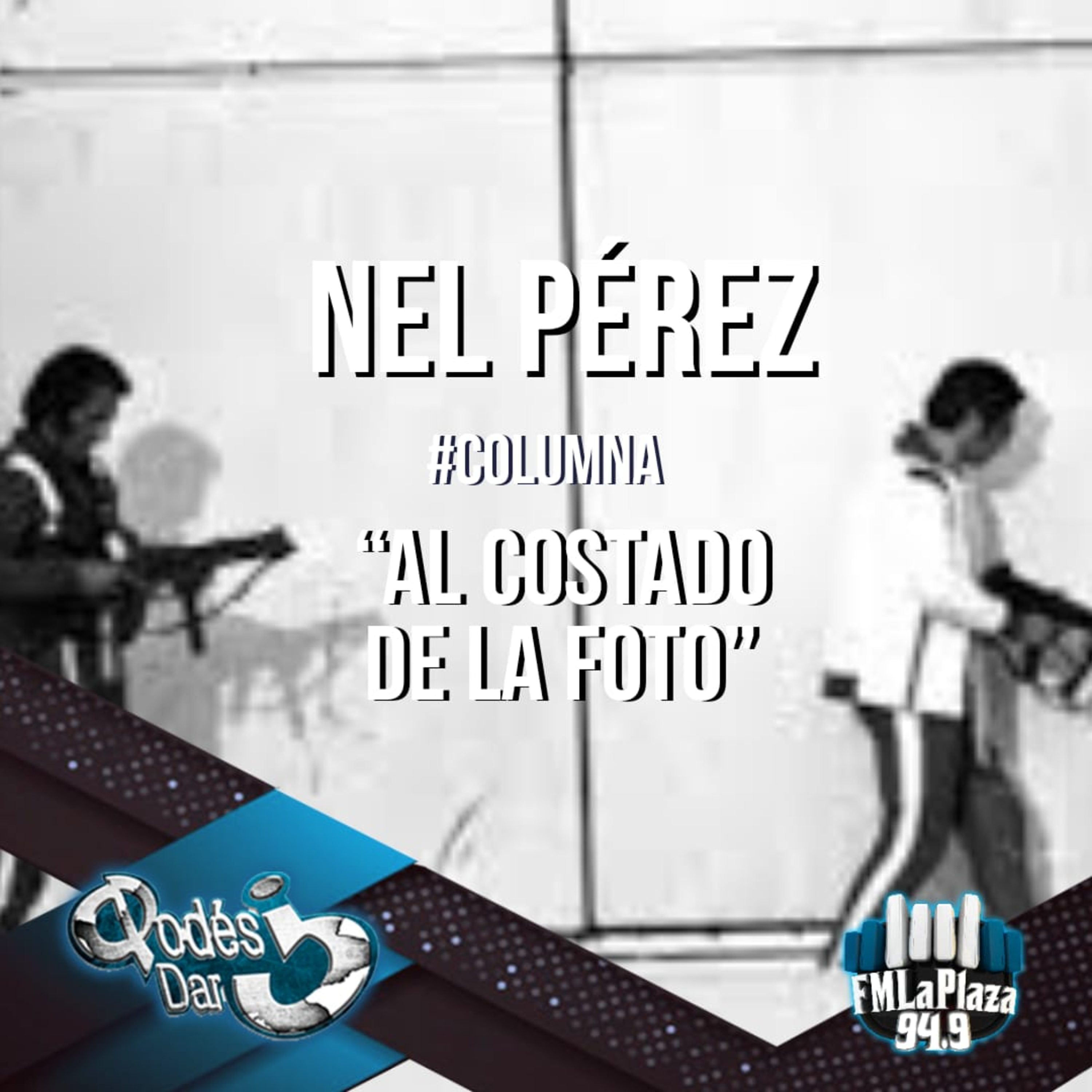 #AlCostadoDeLaFoto - Cap 24 | NEL PEREZ #QuePodesDar episode artwork