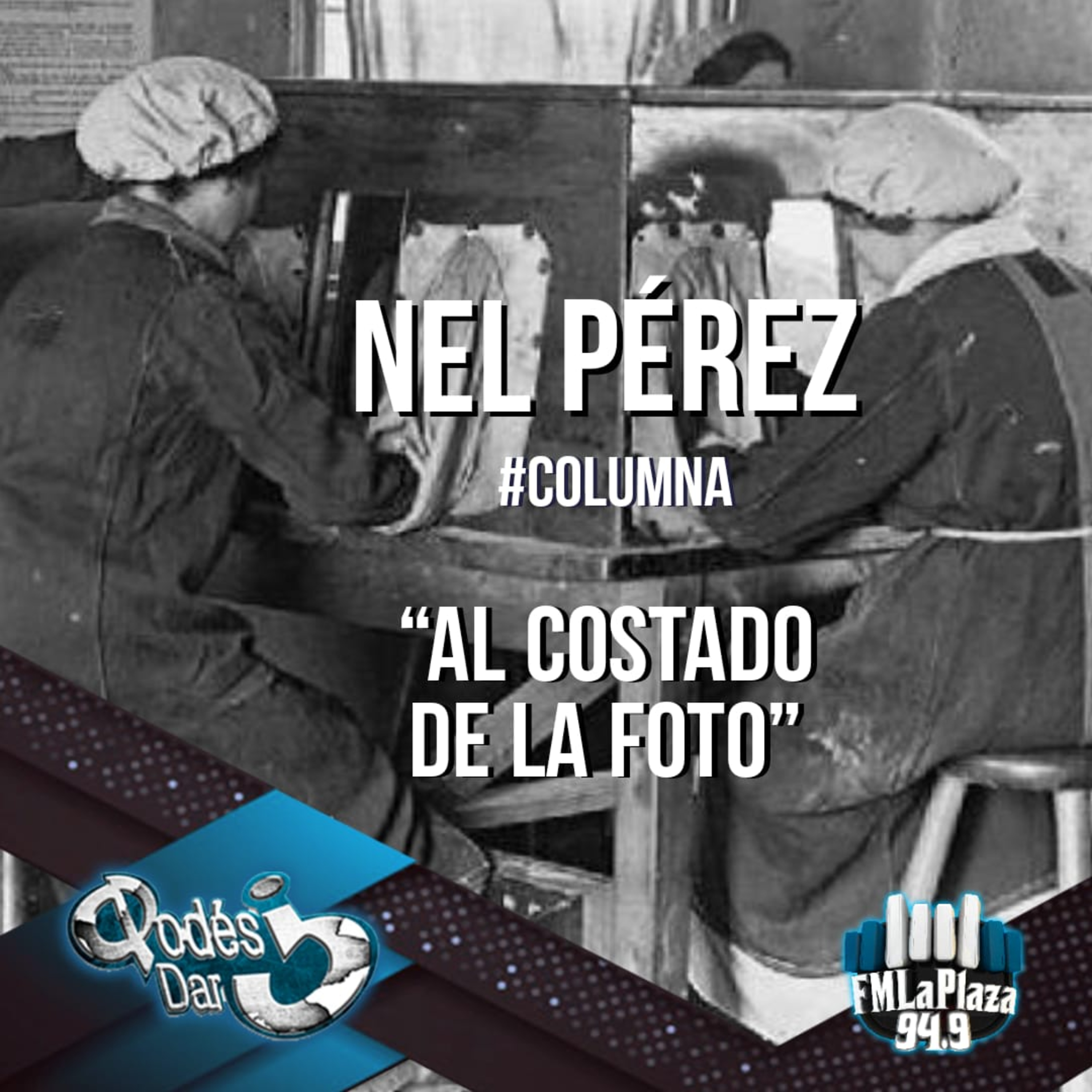 #AlCostadoDeLaFoto - Cap 27 | NEL PEREZ #QuePodesDar episode artwork