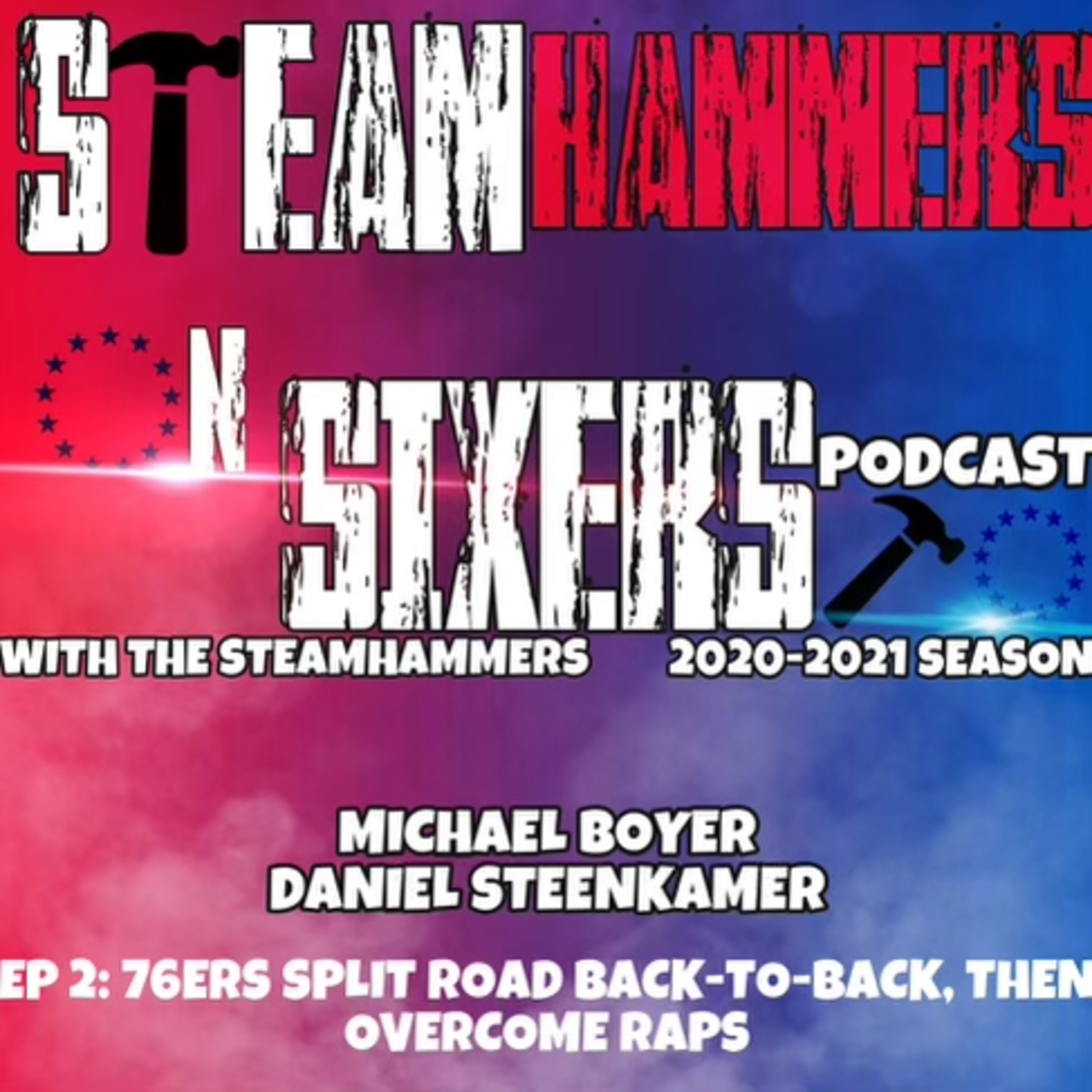 SteamHammers on Sixers || S1: Ep2