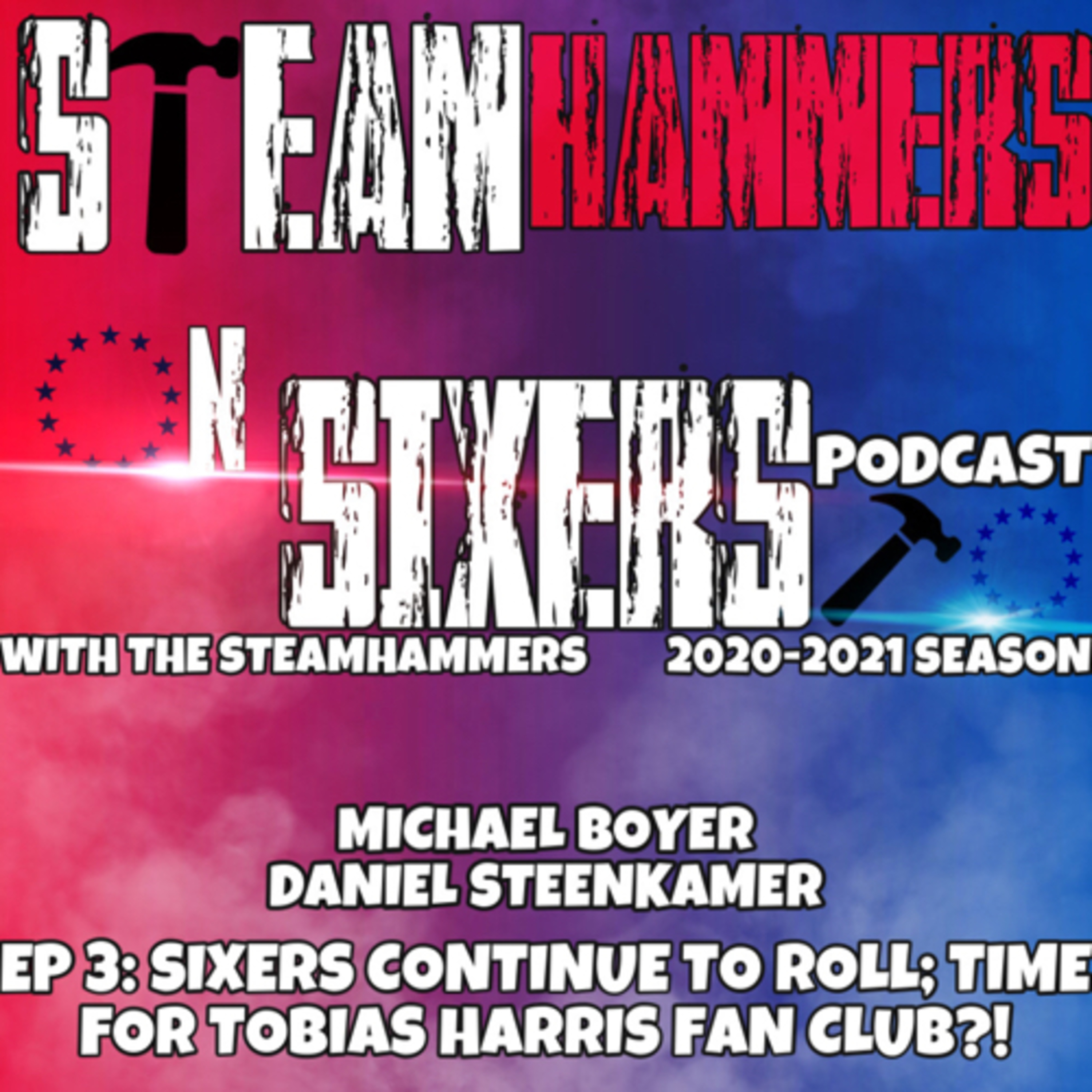 SteamHammers on Sixers || S1: Ep3