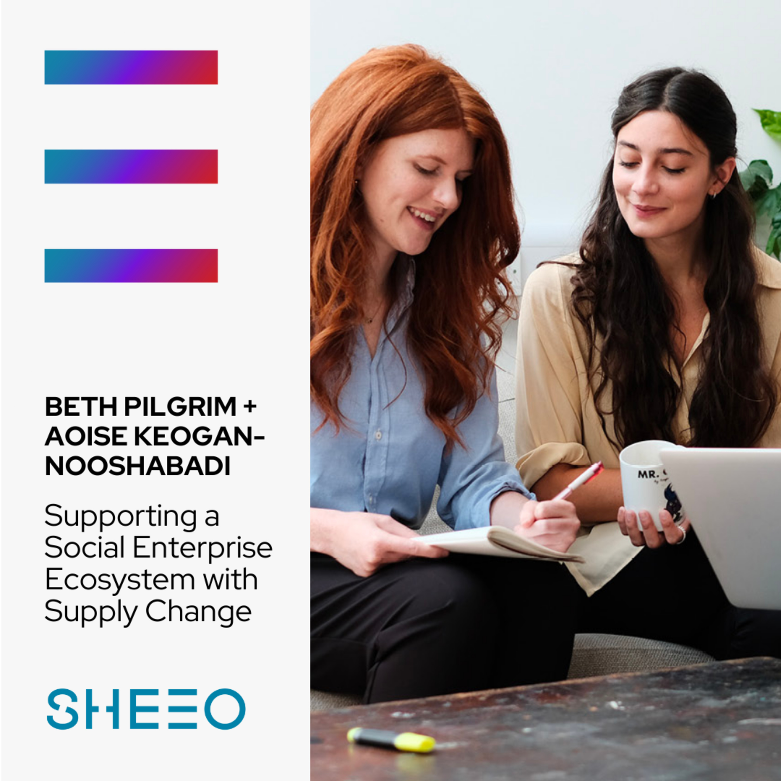 Supporting a Social Enterprise Ecosystem with Beth Pilgrim and Aoise Keogan-Nooshabadi of Supply Change episode artwork