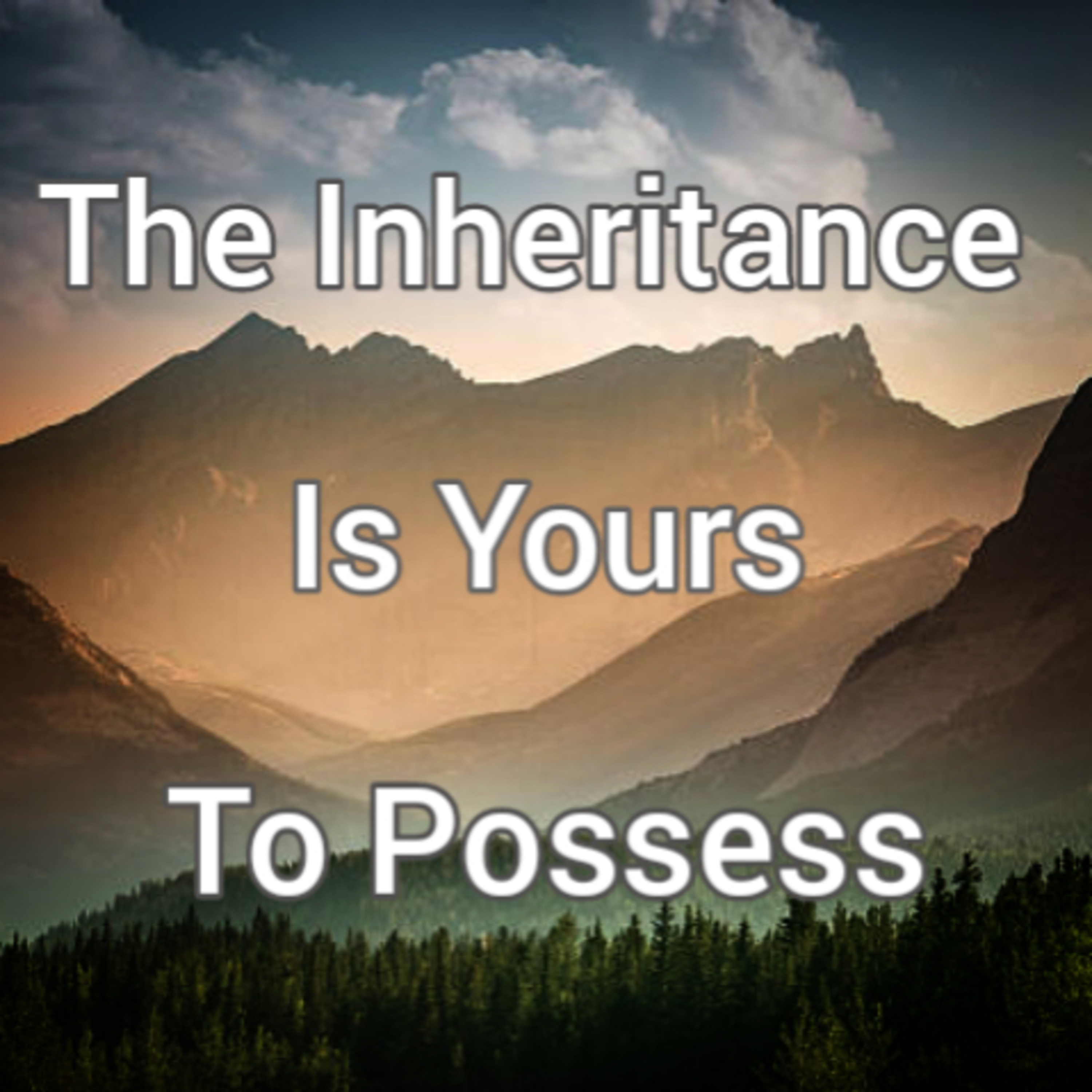 Possessing Our Inheritance