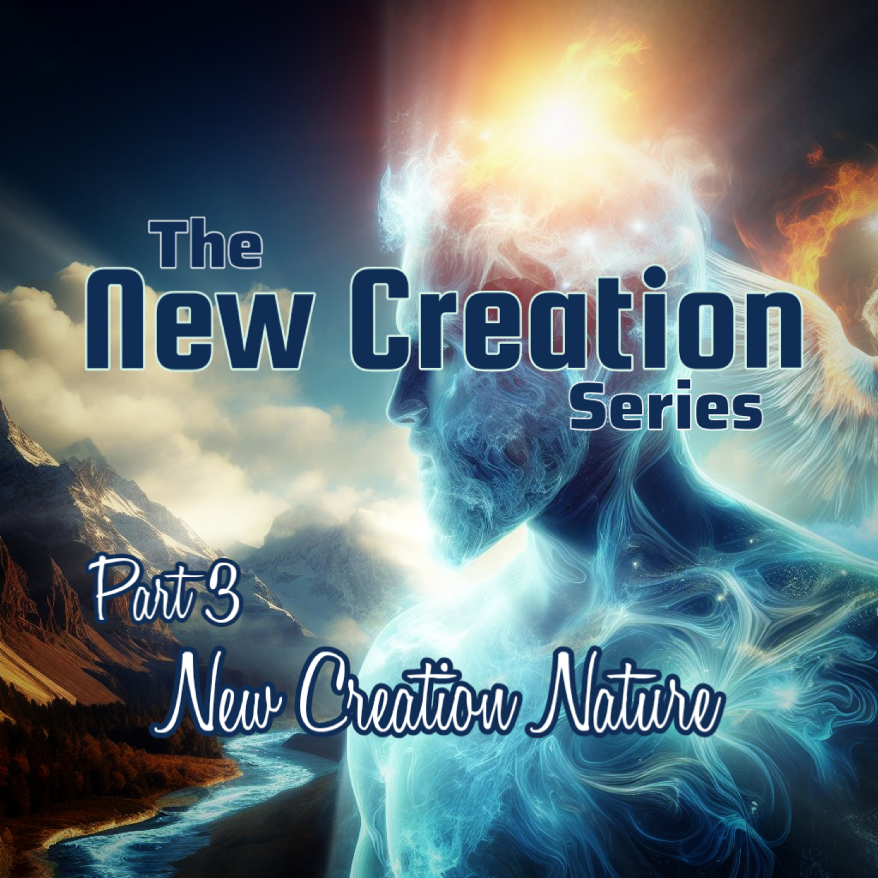 New Creation Nature - New Creation Part 3