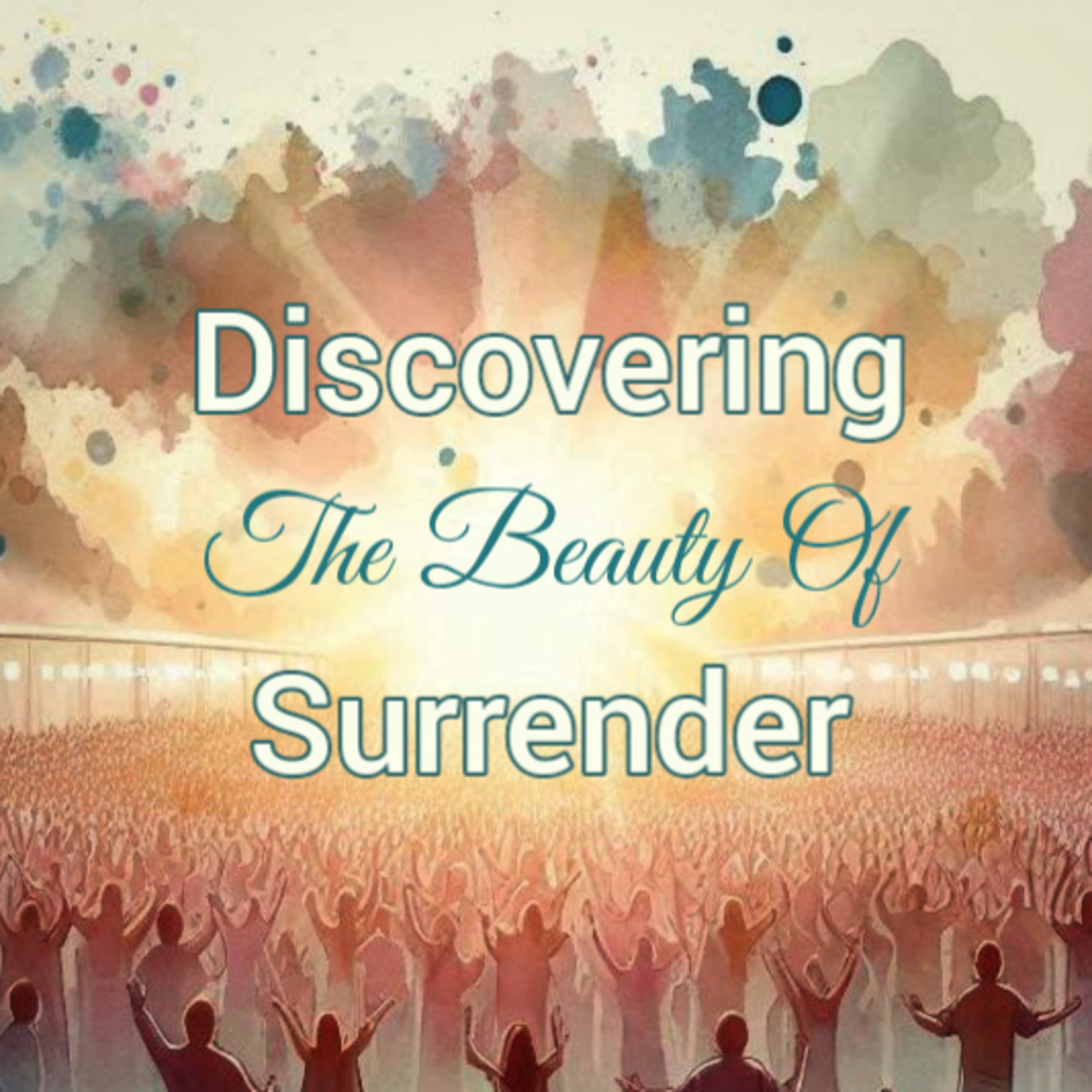 Discovering The Beauty Of Surrender