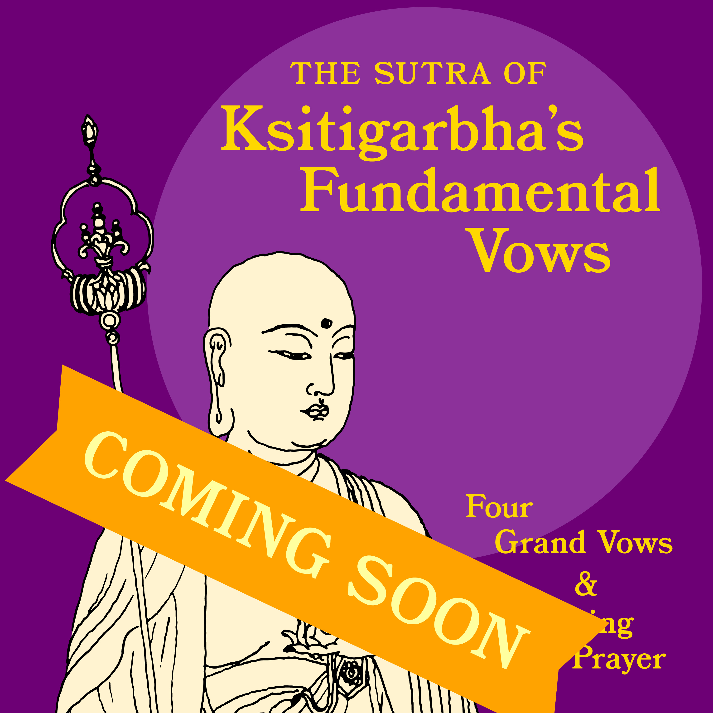 The Sutra of Ksitigarbha\'s Fundamental Vows: A Colloquial Translation