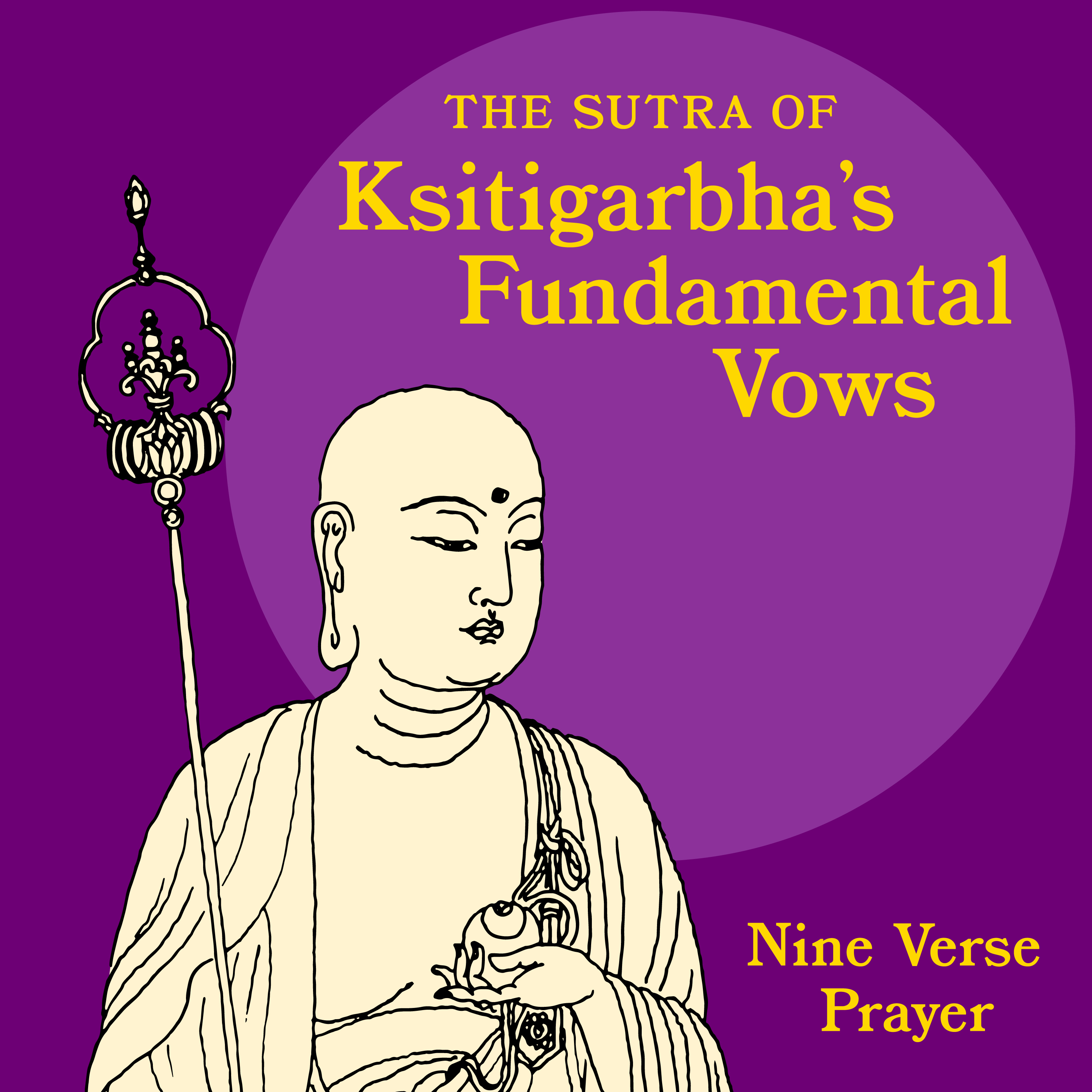 The Sutra of Ksitigarbha\'s Fundamental Vows: A Colloquial Translation