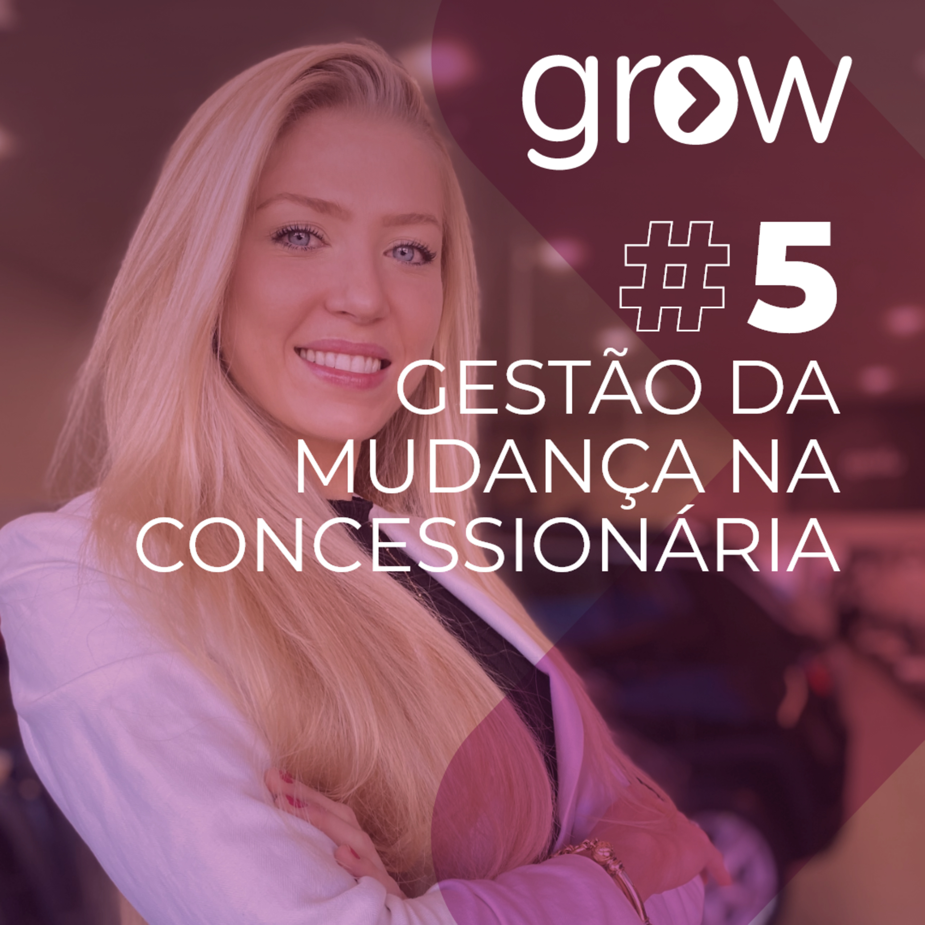 GROW Stellantis | Relacionamento e tecnologia para gerar boas conexões e vender mais