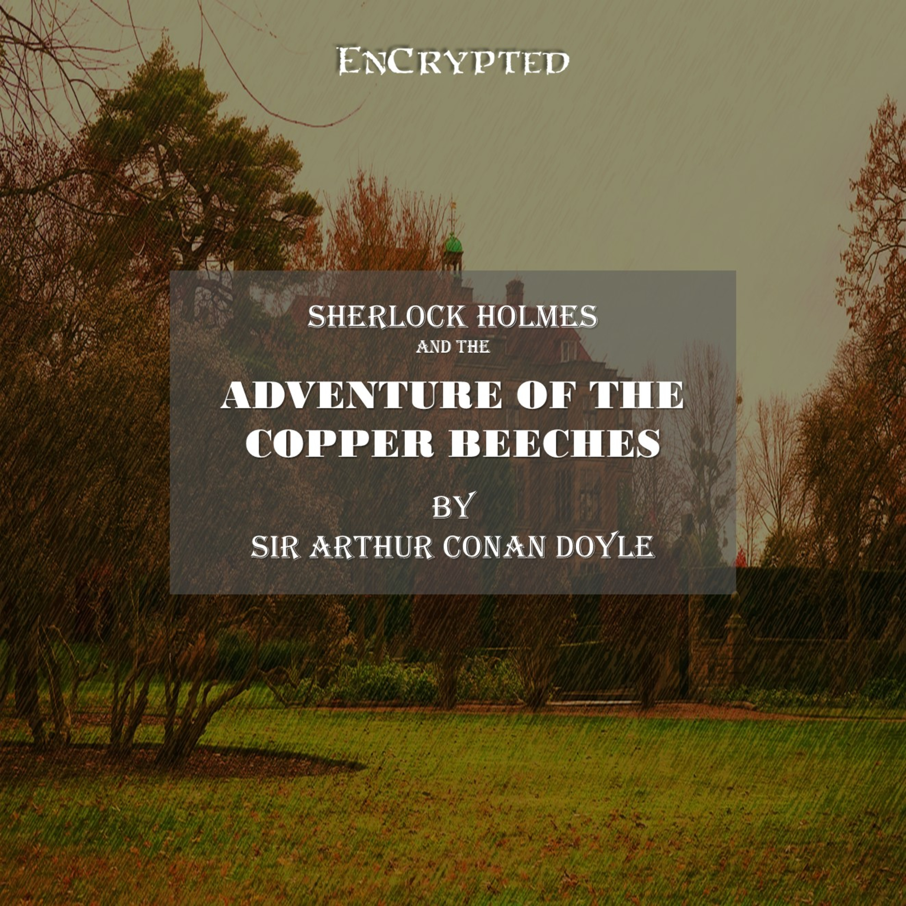 "The Adventure of the Copper Beeches" by Sir Arthur Conan Doyle | SHERLOCK HOLMES episode artwork