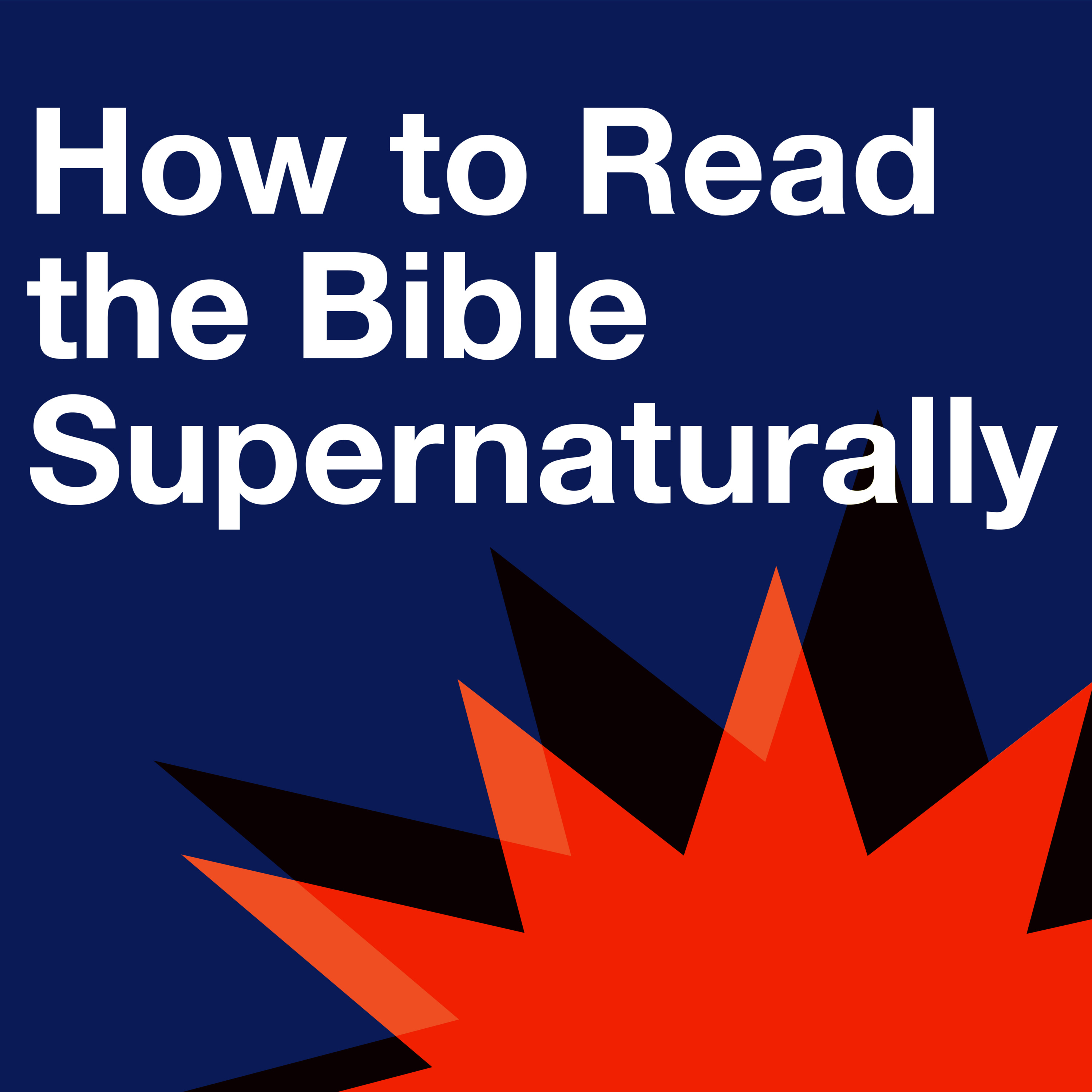 How to Read the Bible Supernaturally - (Supernatural Faith) episode artwork