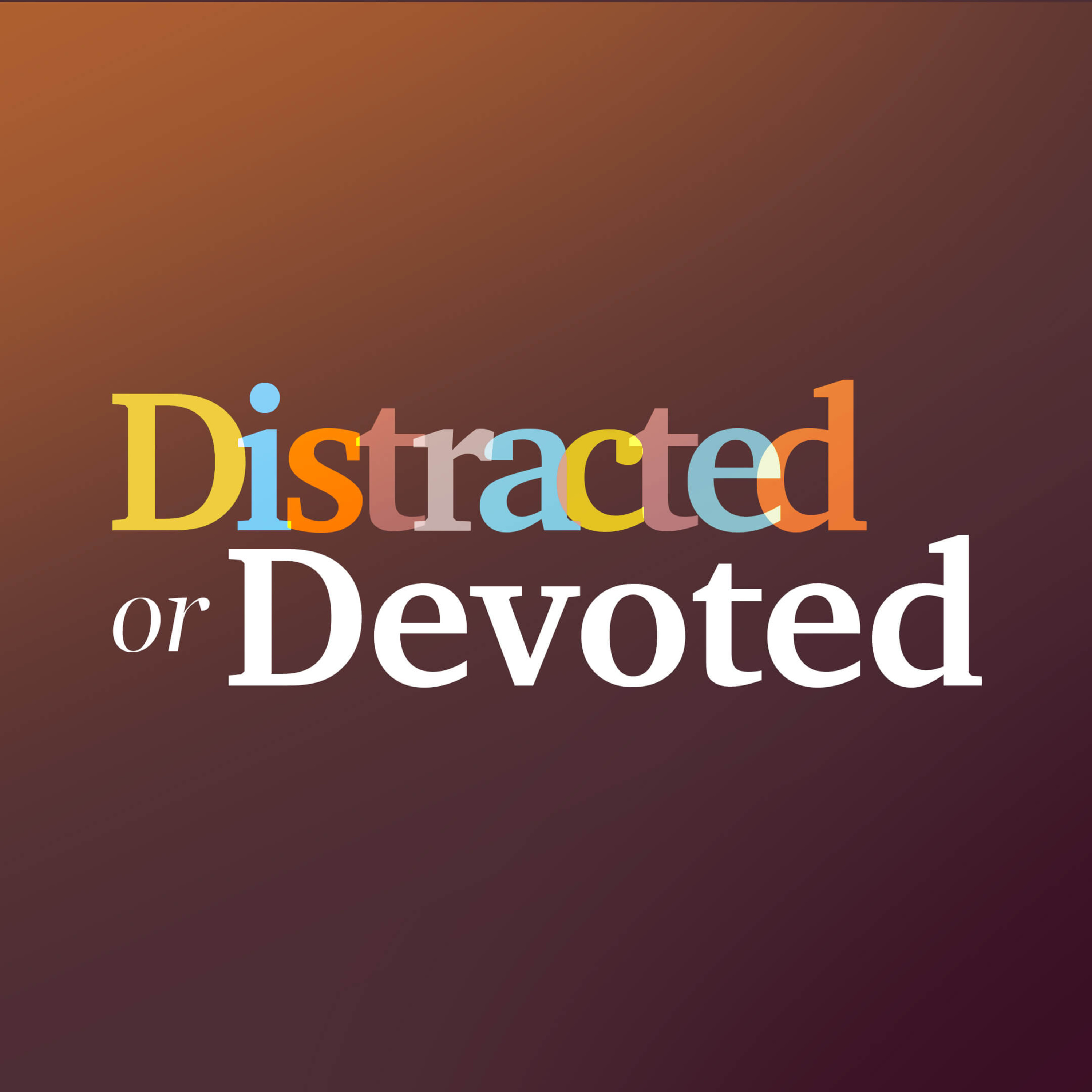 Distracted or Devoted episode artwork