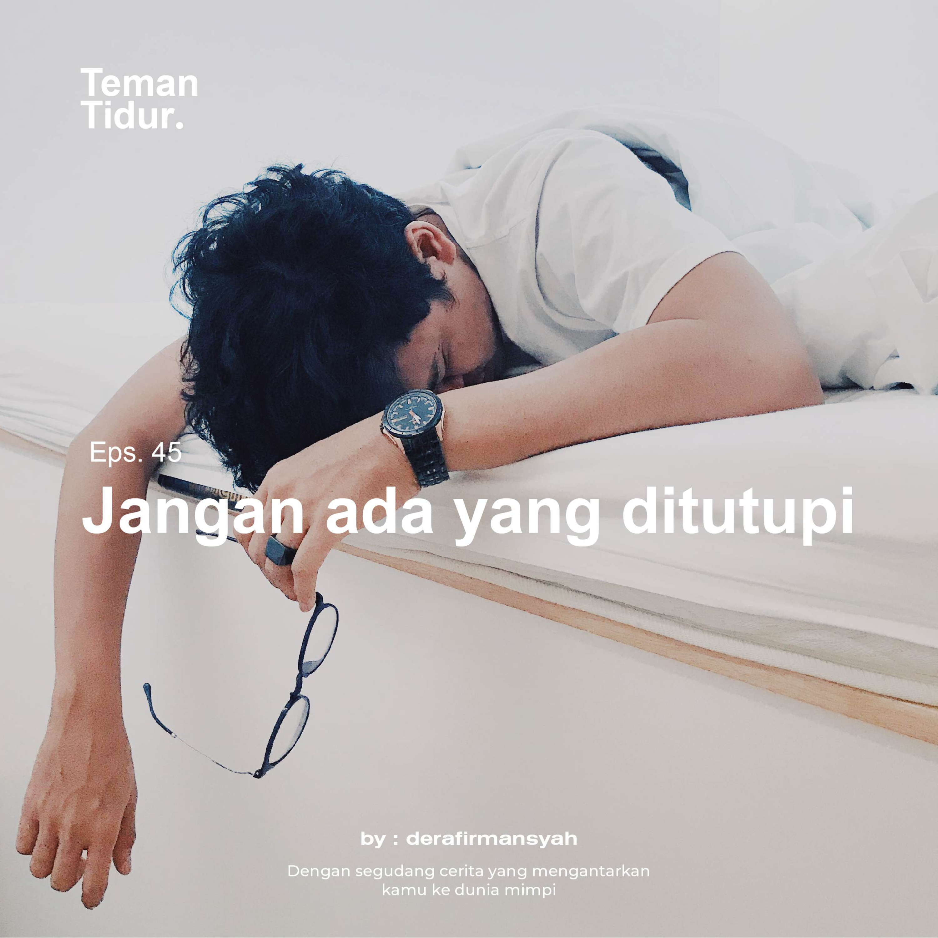 Eps. 45 : Jangan ada yang ditutupi