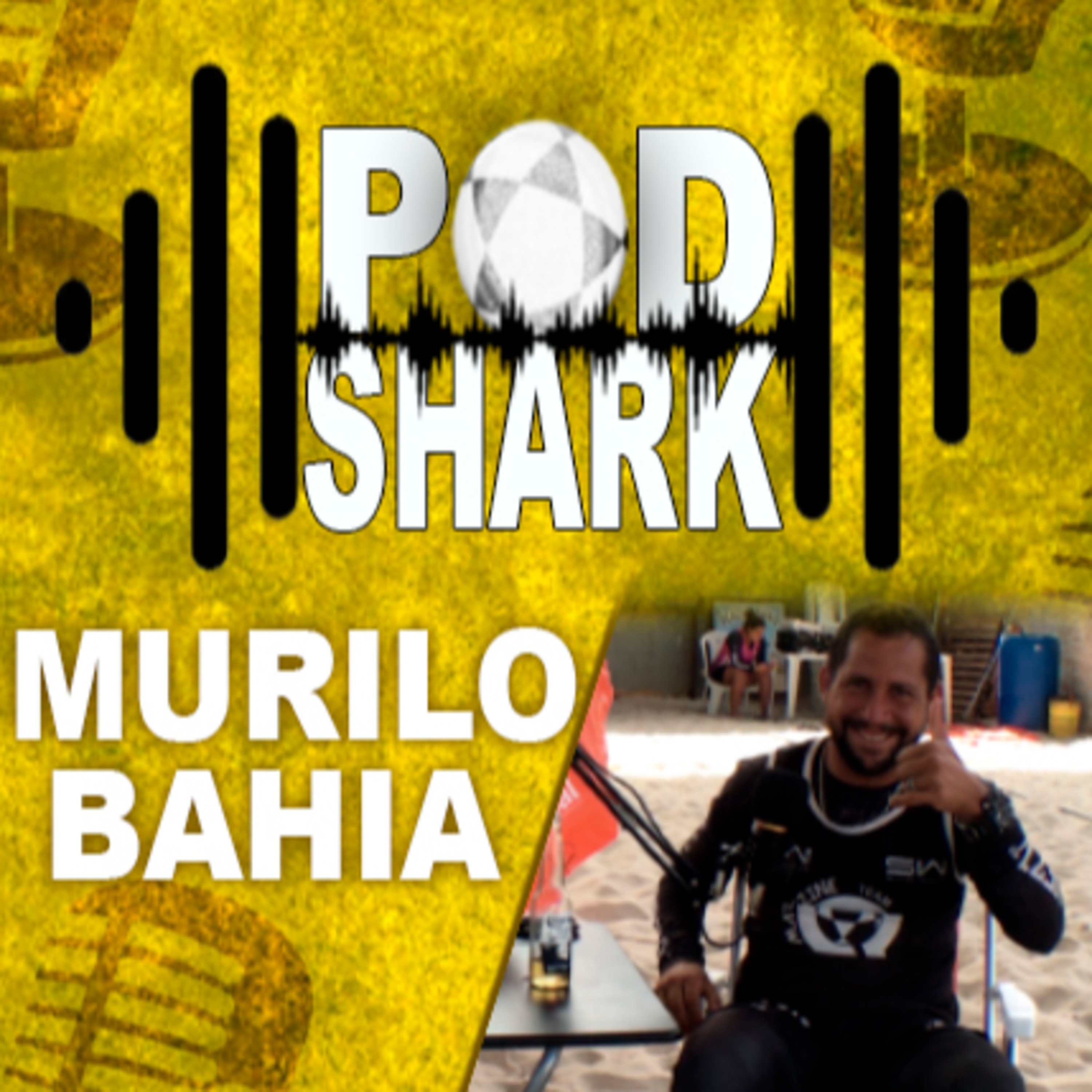 MURILO BAHIA (TREINADOR DE FUTEVÔLEI) - PodShark Podcast #01