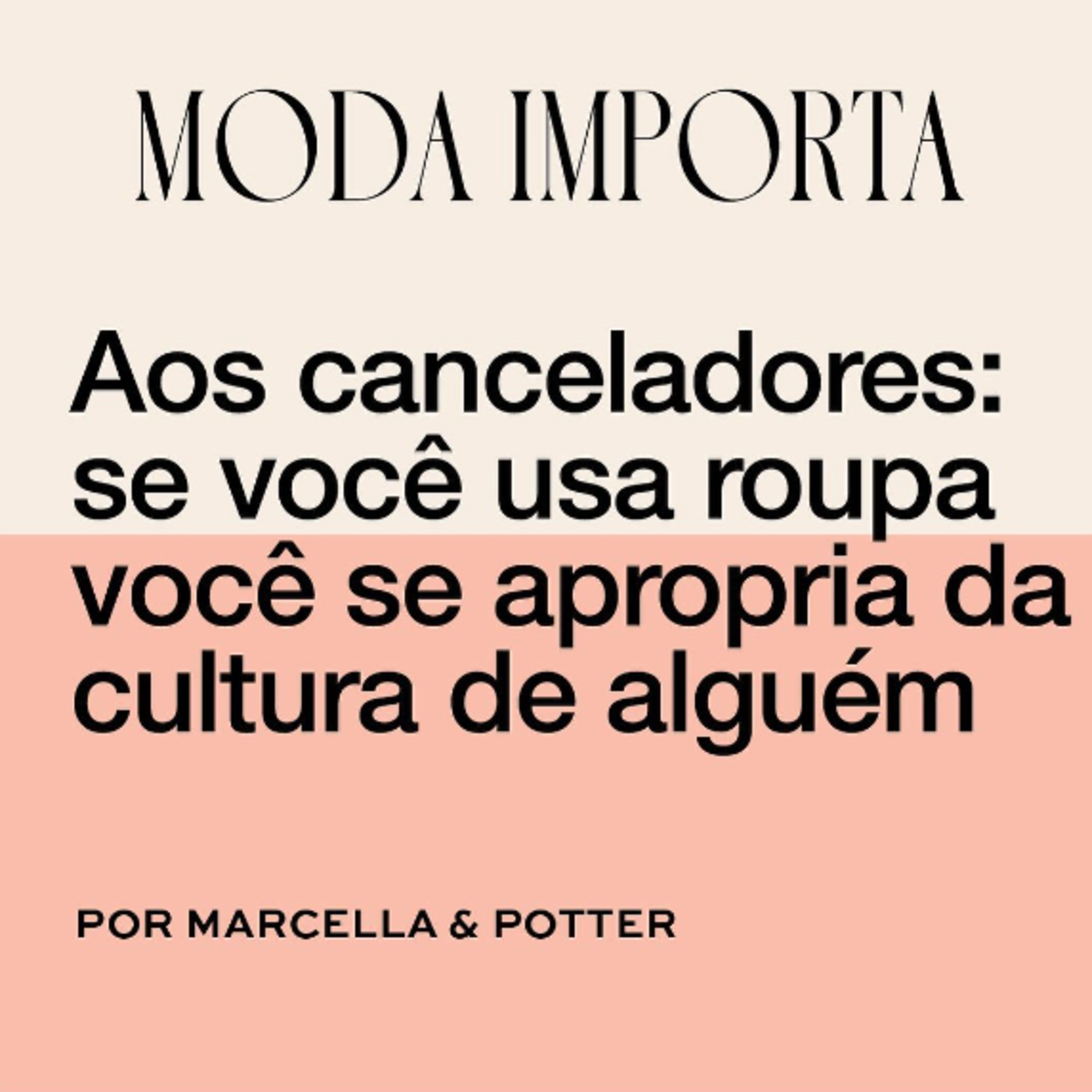 #51 Aos canceladores: se você usa roupa você se apropria da cultura de alguém