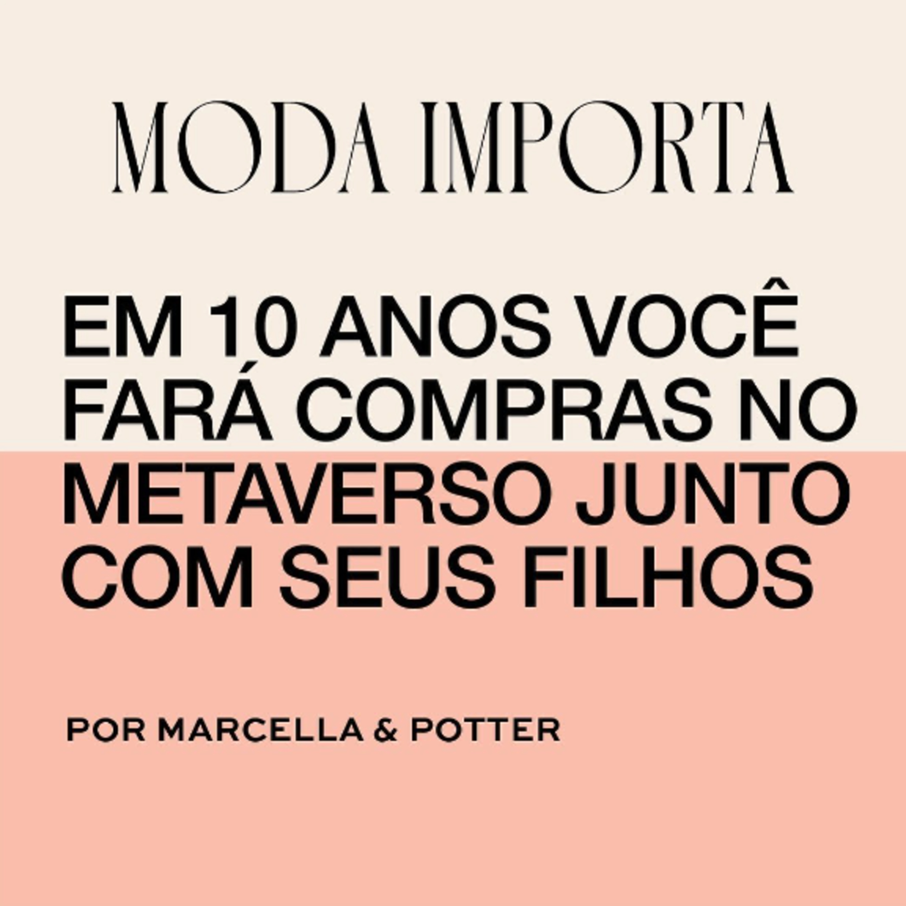 #42 Em 10 anos você fará compras no Metaverso junto com seus filhos