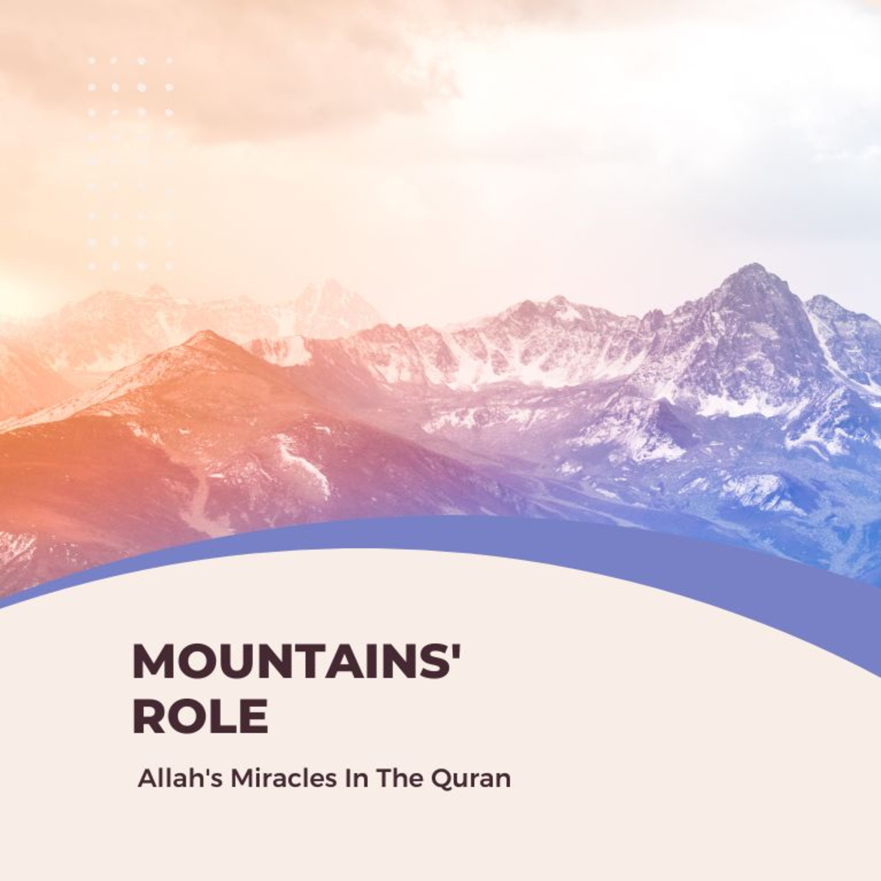 Video 7 - Scientific Miracles in the Quran: Mountains' Role episode artwork