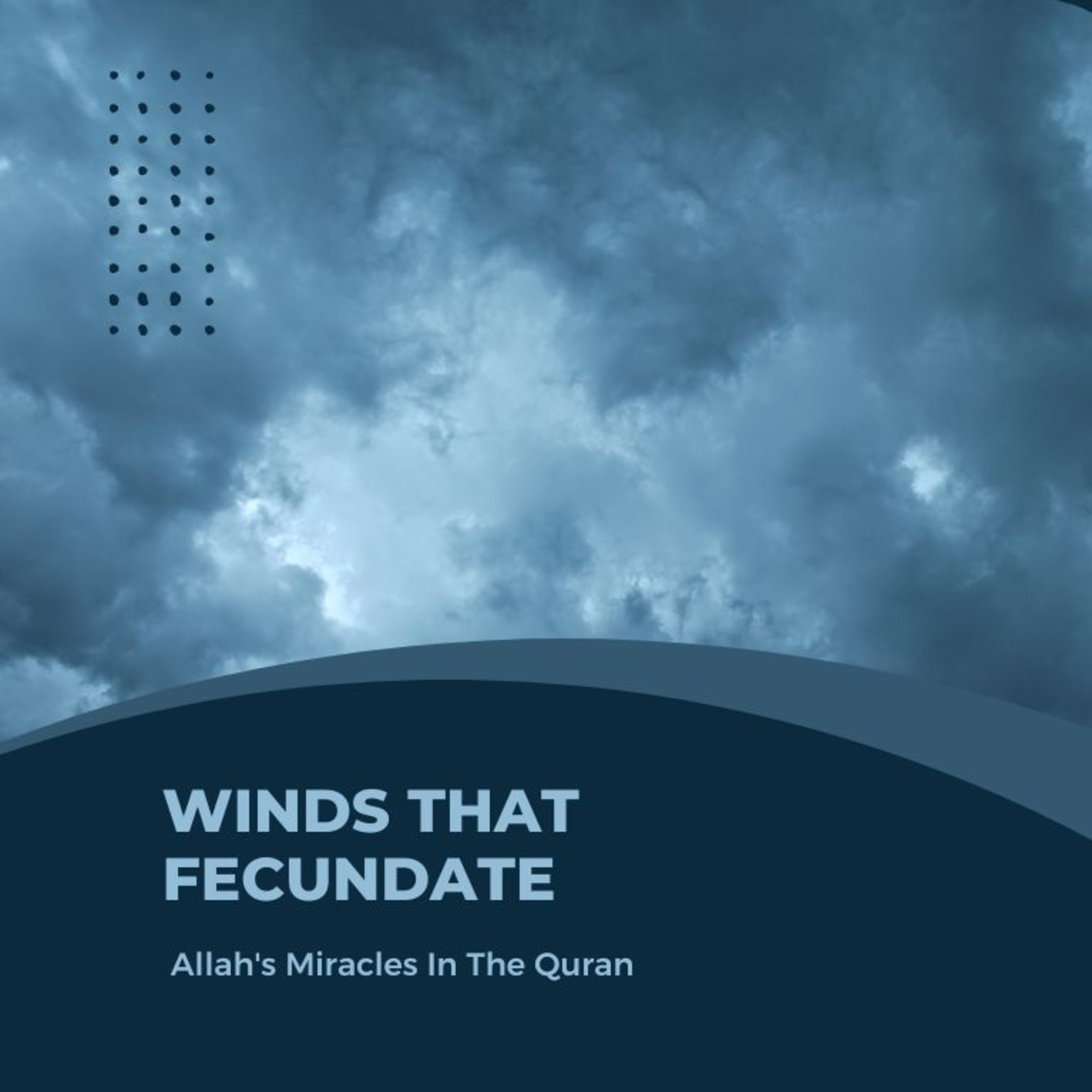 Video 30 - Scientific Miracles of the Quran: Winds that Fecundate episode artwork