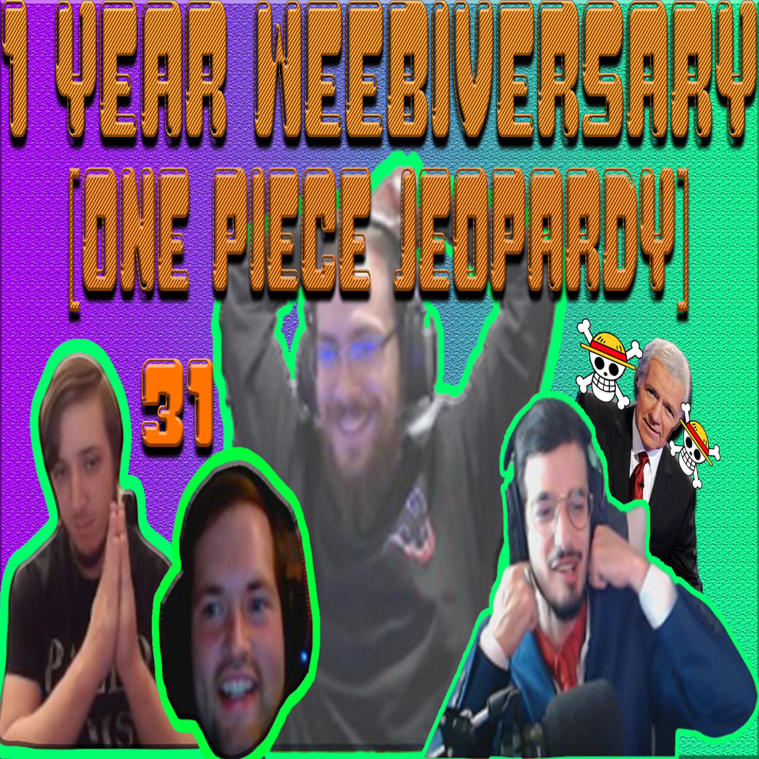 1 YEAR WEEBIVERSARY [One Piece JEOPARDY]: Weebing w/ Wes 31 (w/ Joe & Dak) episode artwork